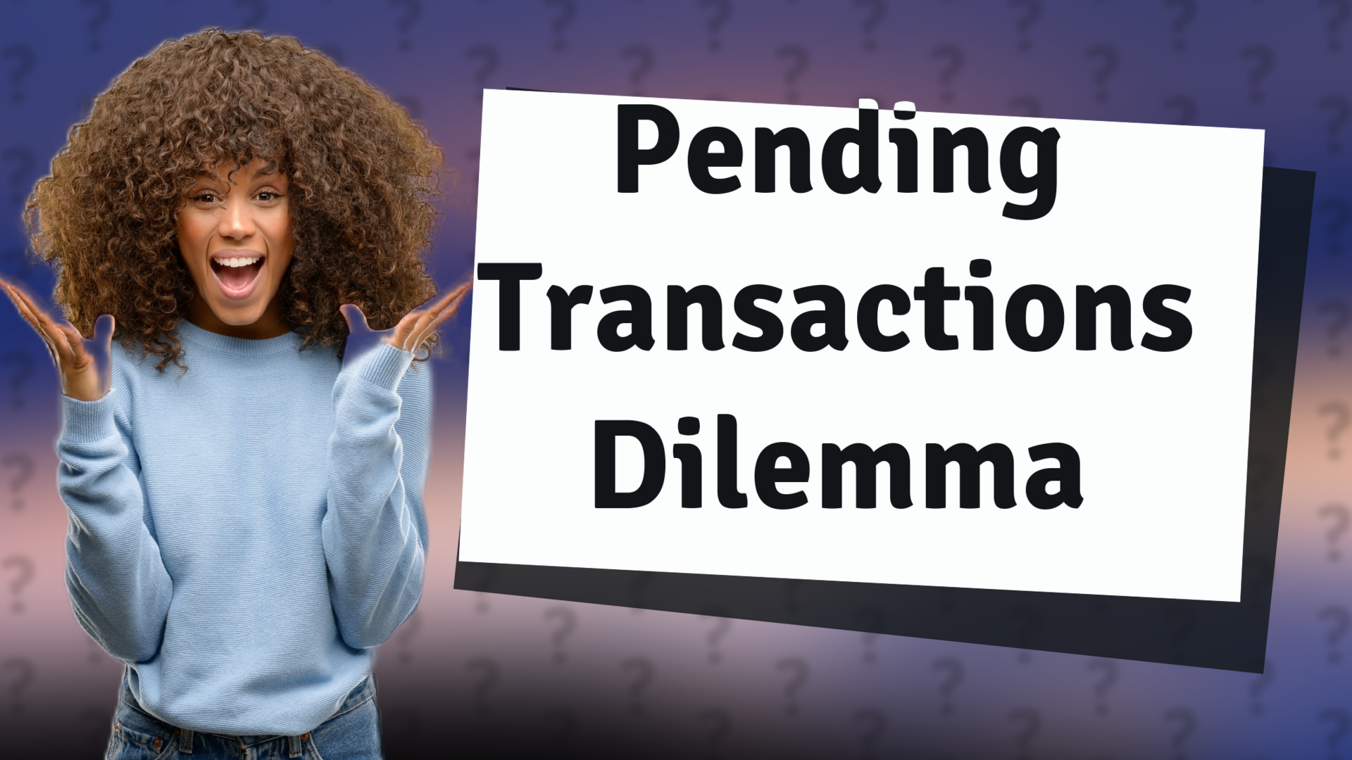 Pending Transactions Dilemma