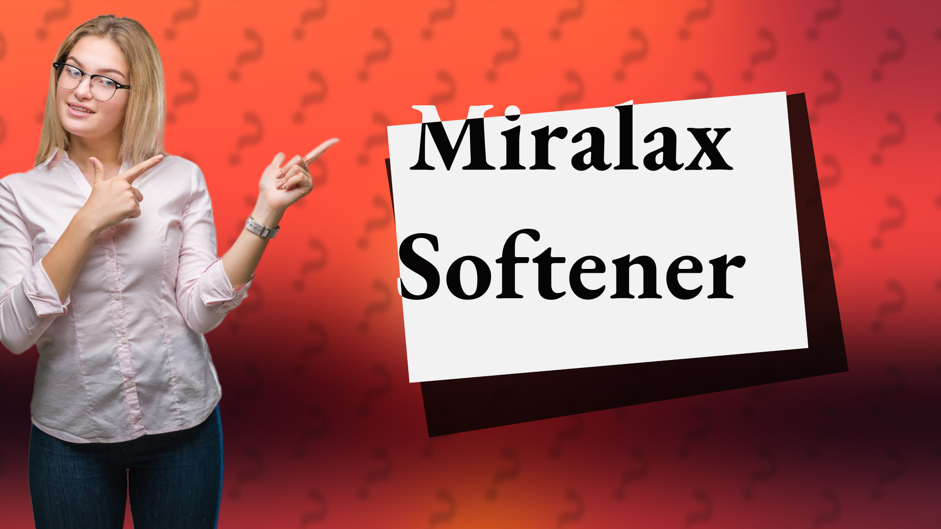 Miralax Softener