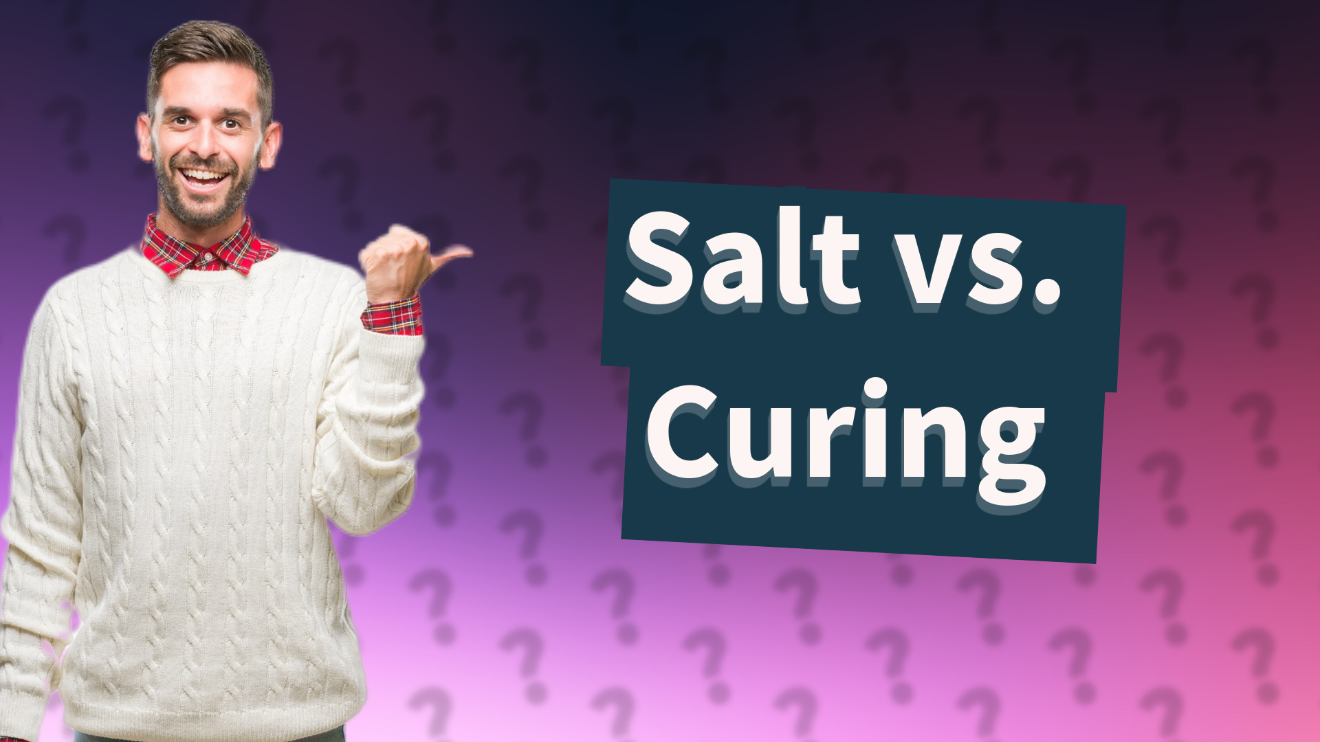 Salt vs. Curing