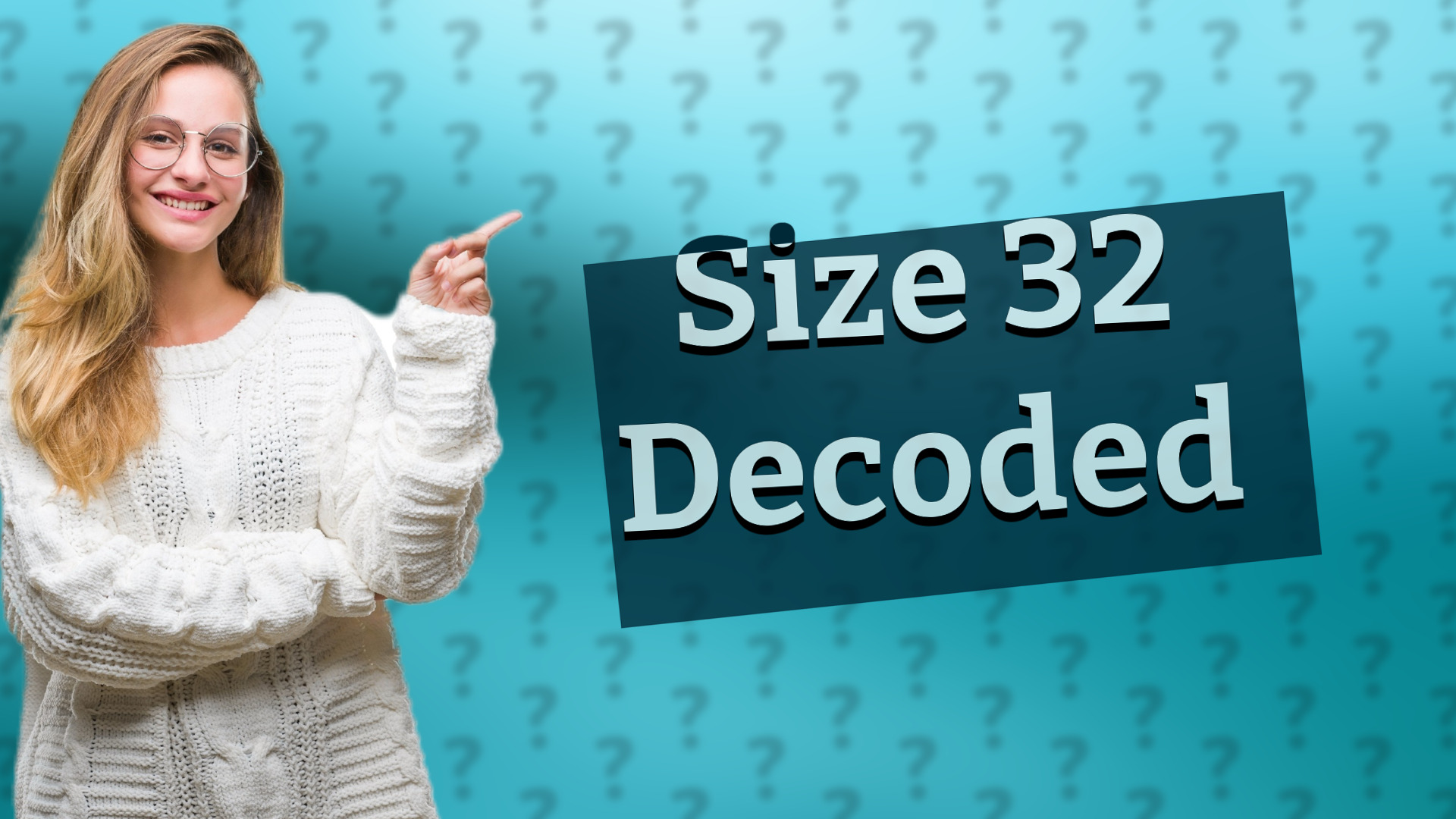 Size 32 Decoded
