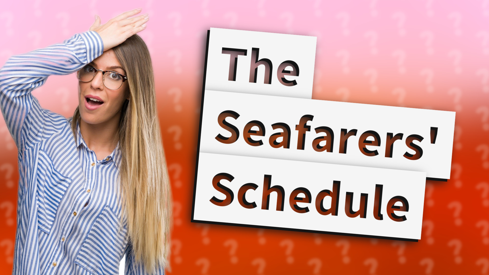 The Seafarers' Schedule