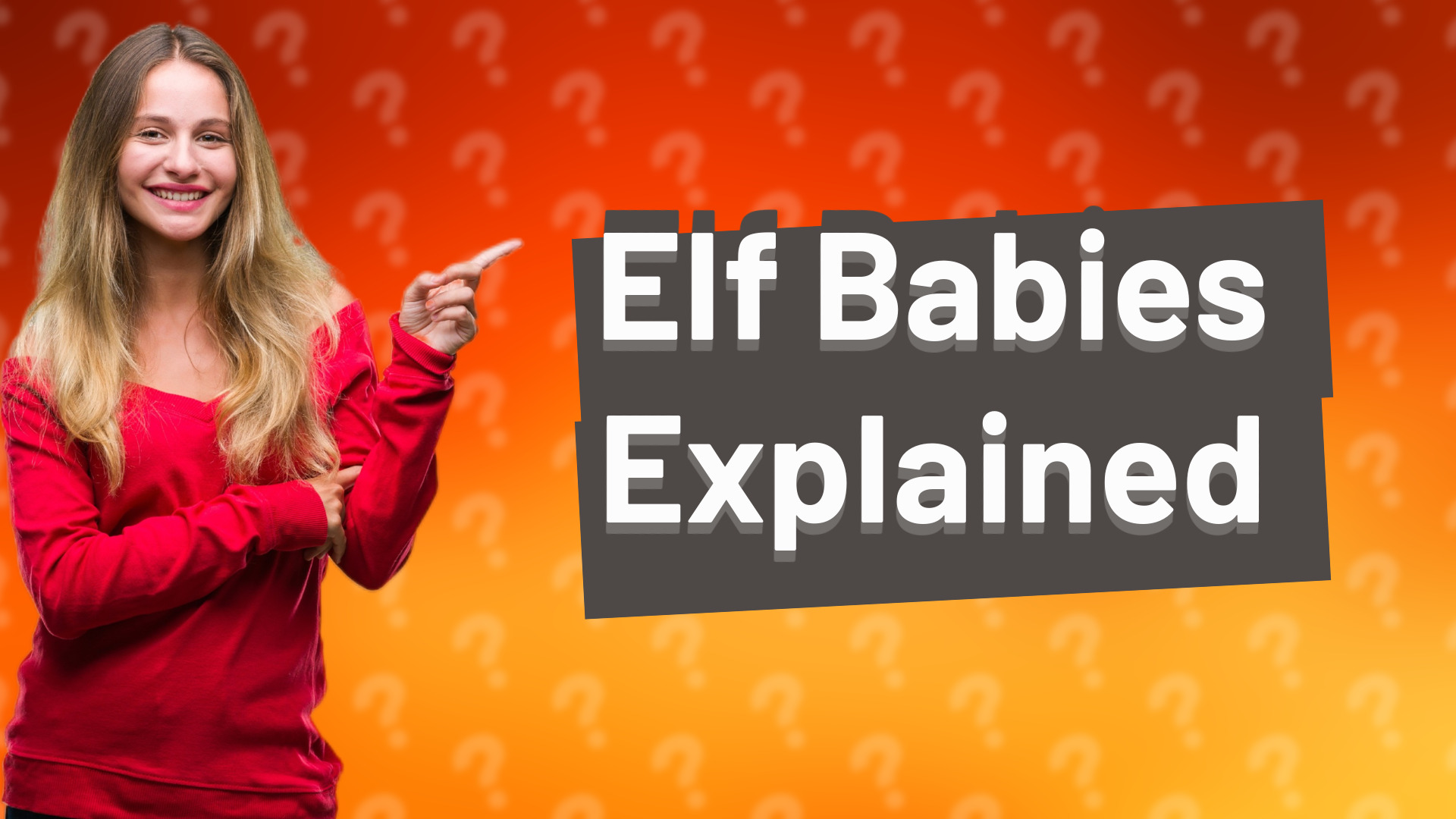 Elf Babies Explained