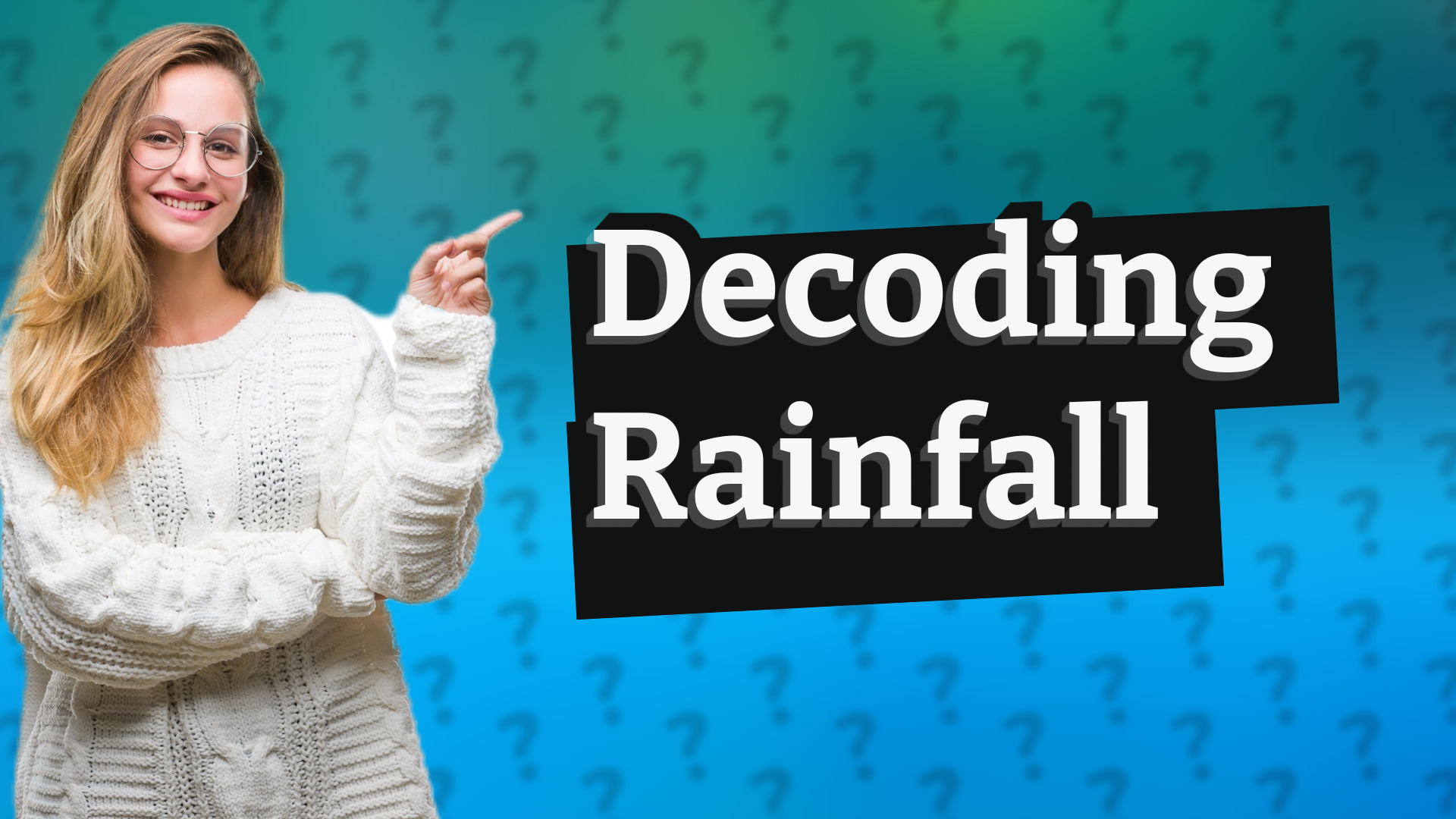 Decoding Rainfall