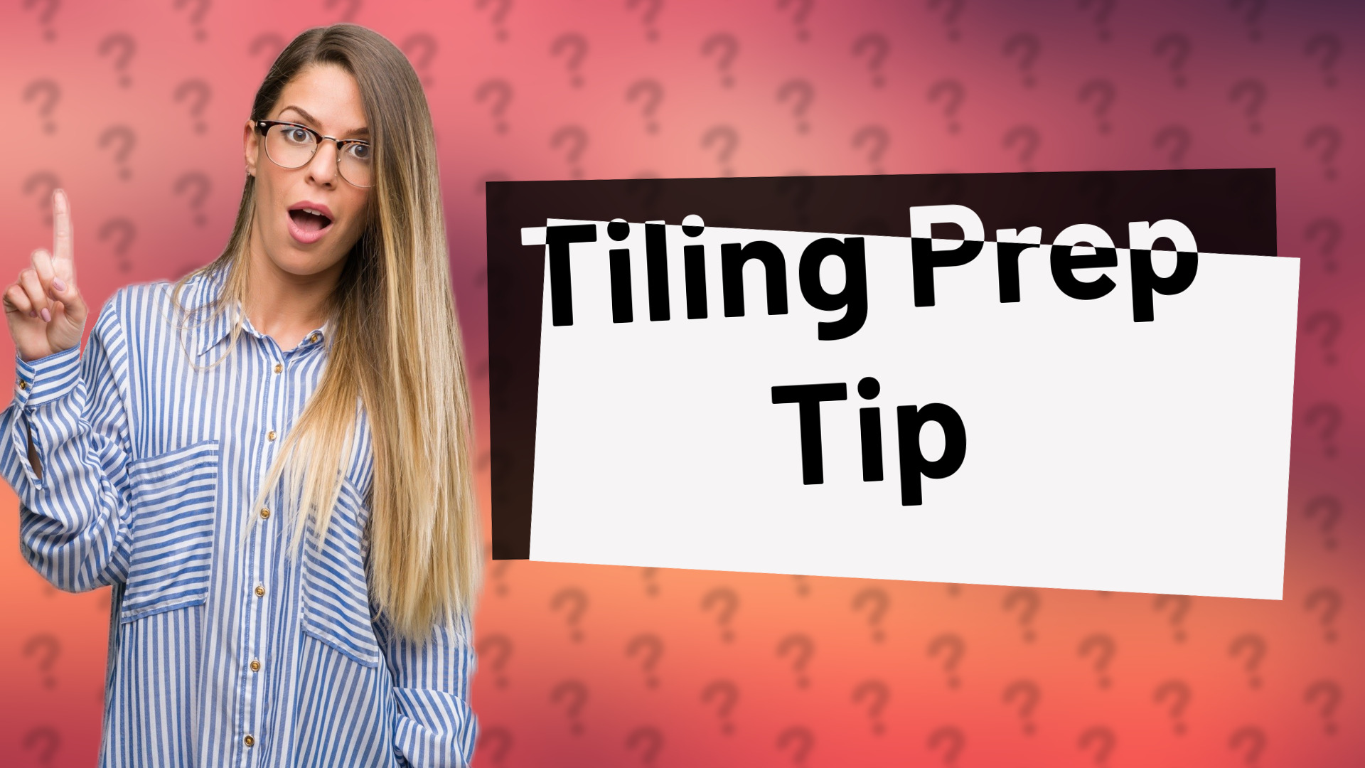 Tiling Prep Tip