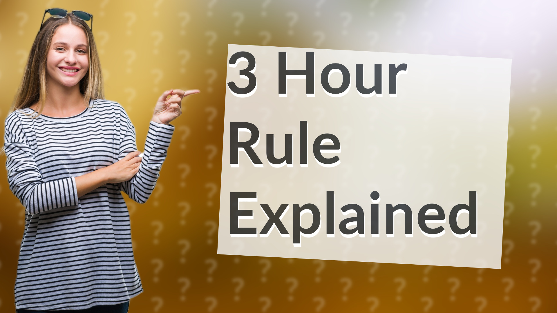 3 Hour Rule Explained
