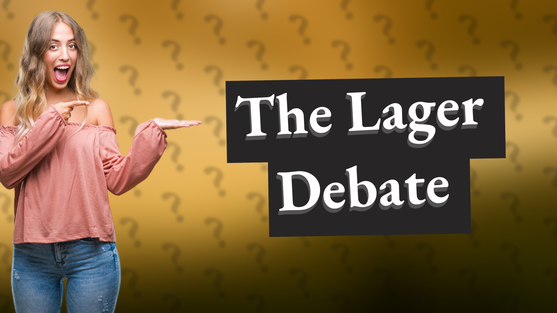 The Lager Debate