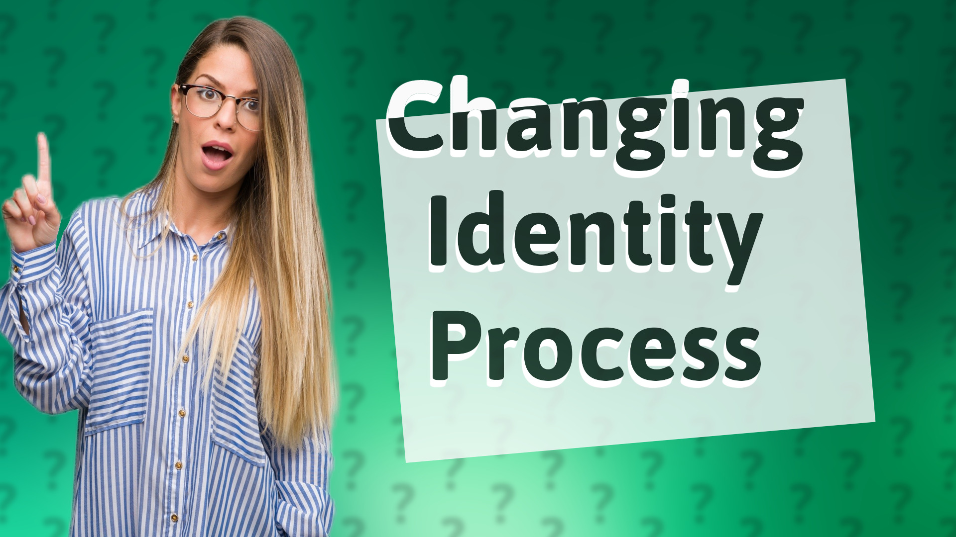 Changing Identity Process