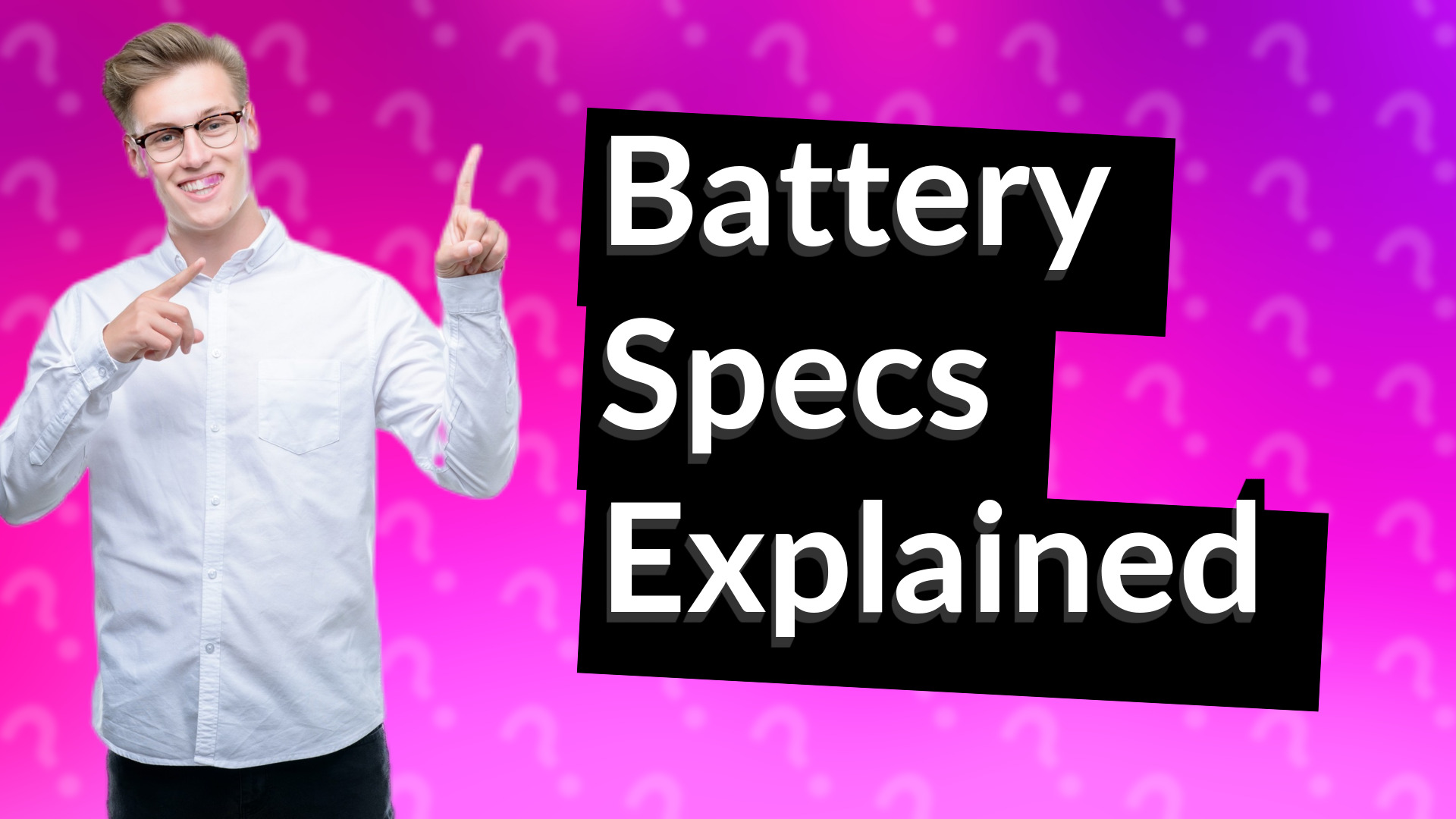 Battery Specs Explained