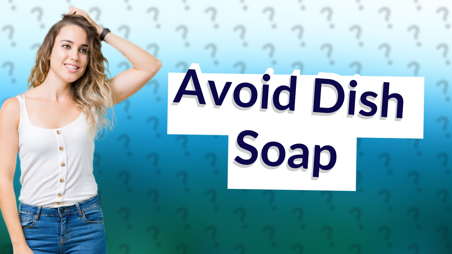 Avoid Dish Soap