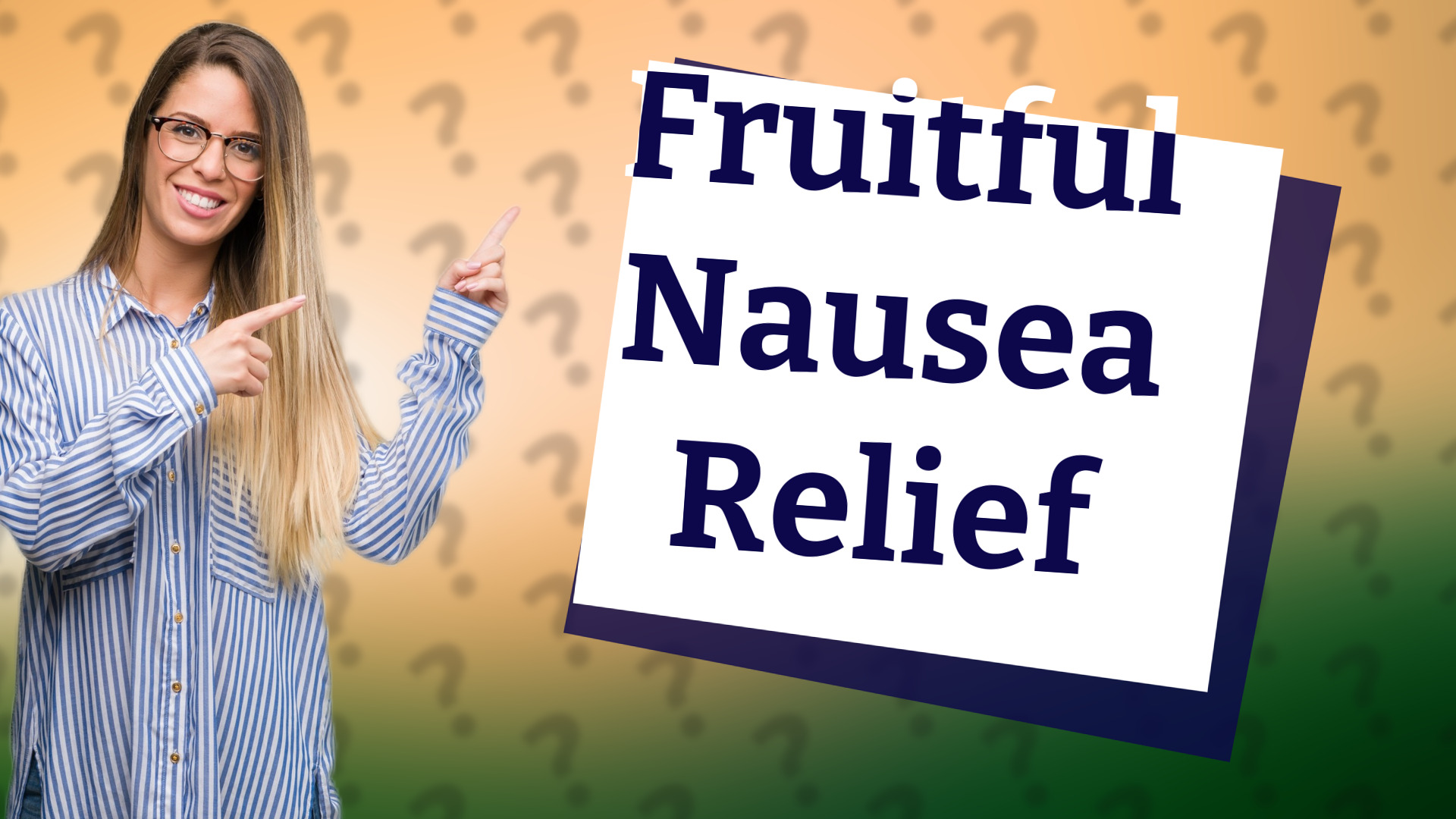 Fruitful Nausea Relief