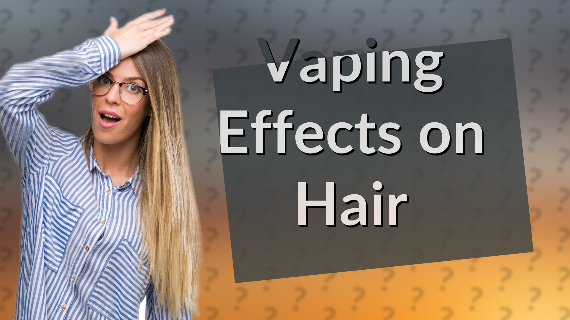 Vaping Effects on Hair