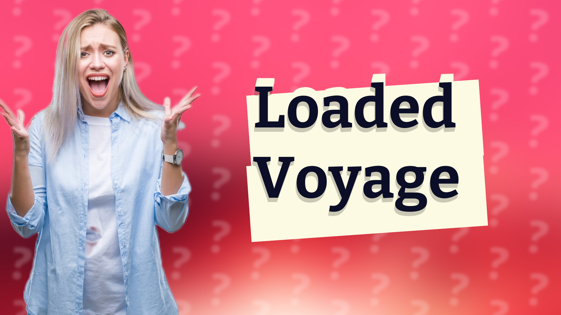 Loaded Voyage