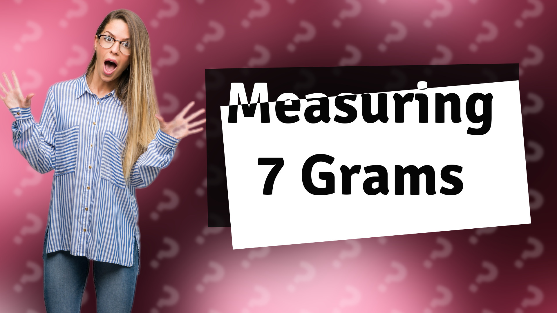 Measuring 7 Grams