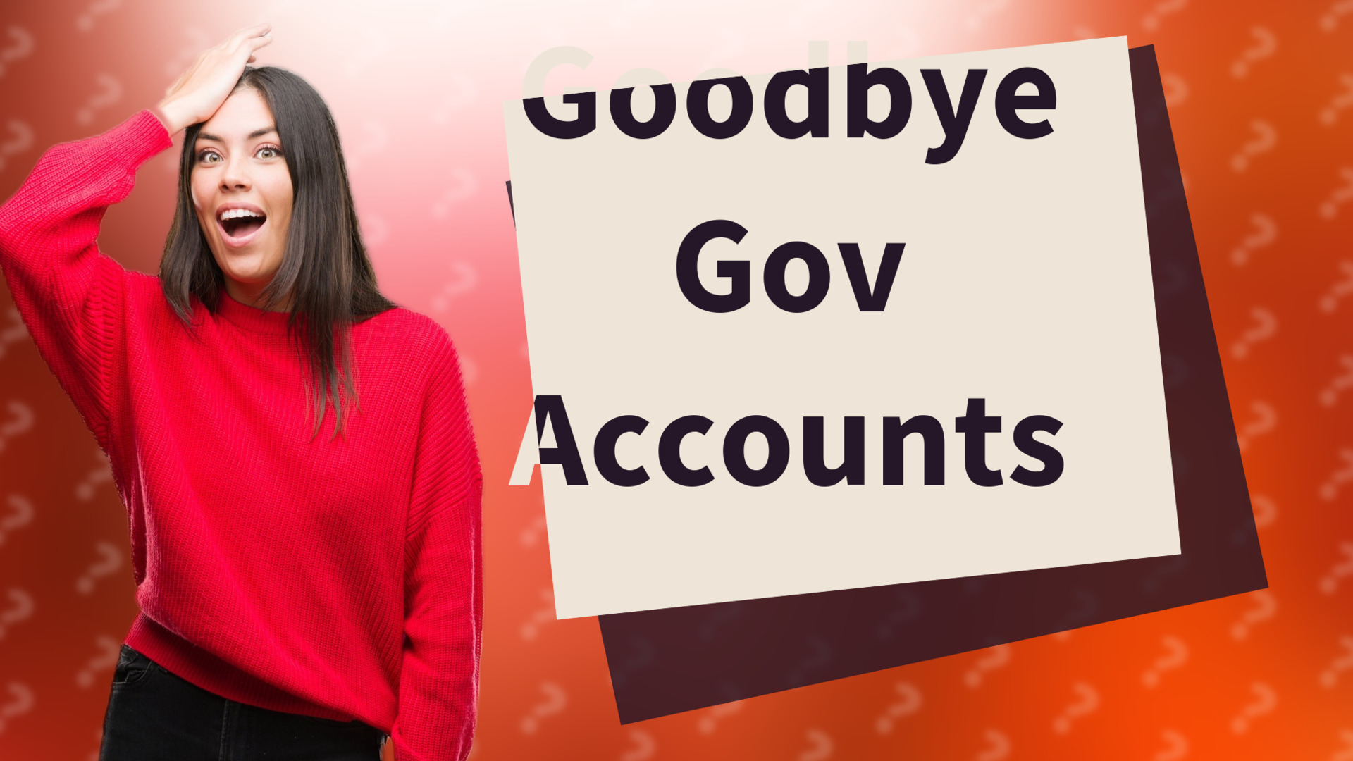 Goodbye Gov Accounts