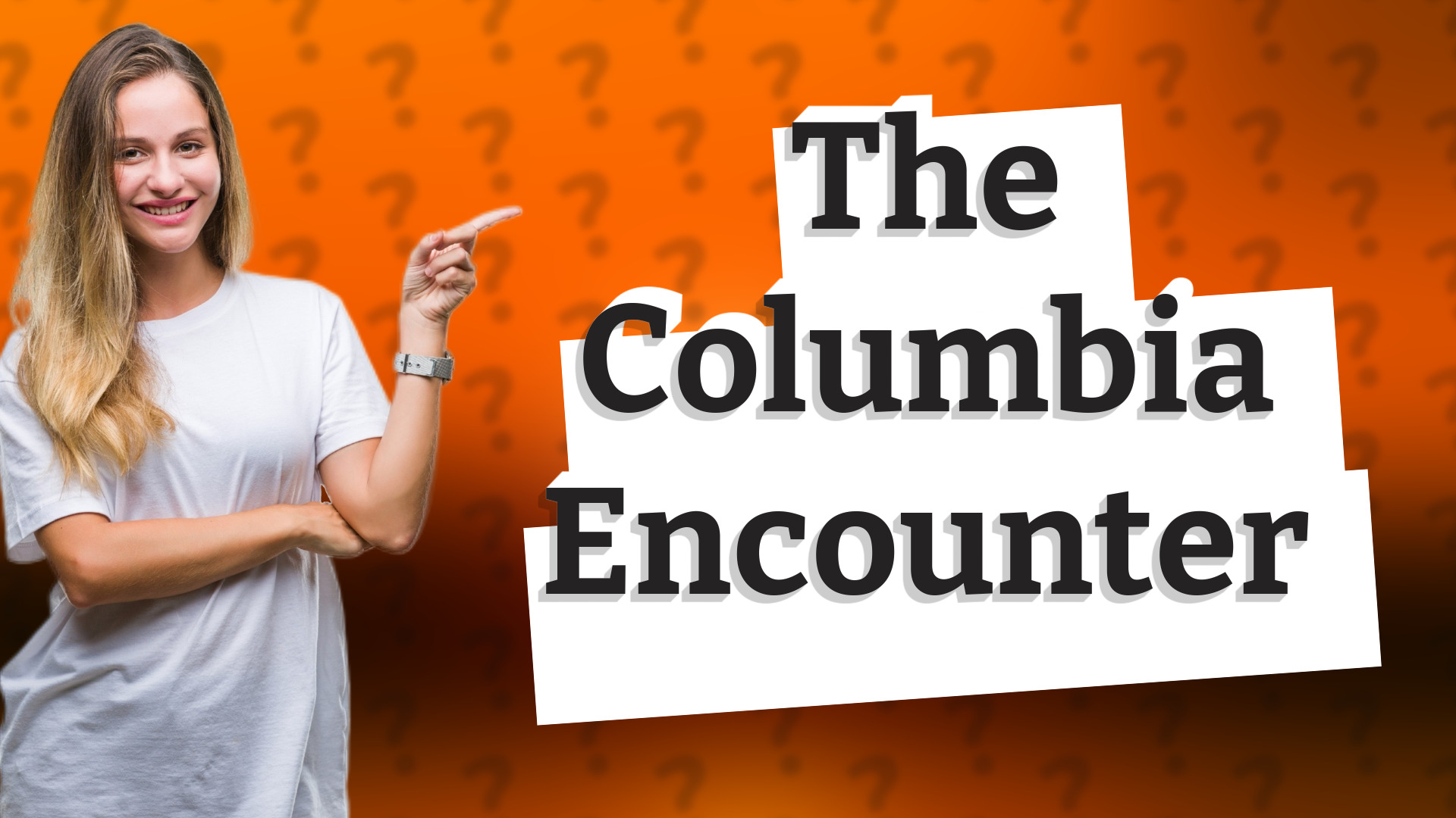 The Columbia Encounter