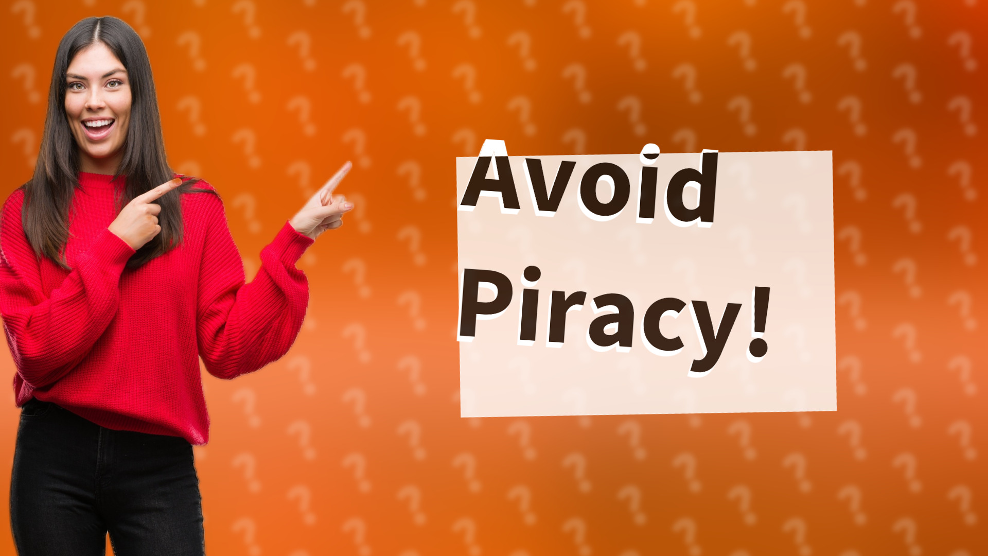 Avoid Piracy!