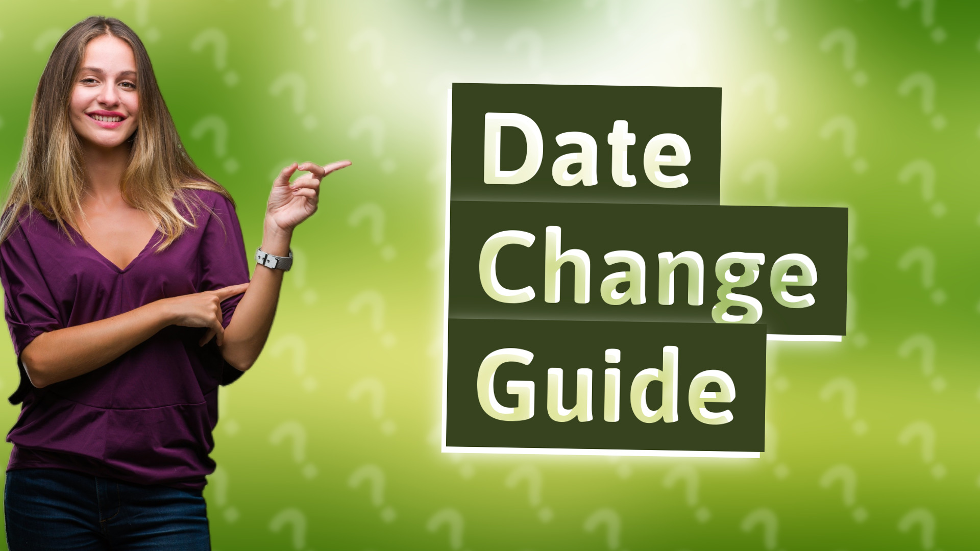 Date Change Guide