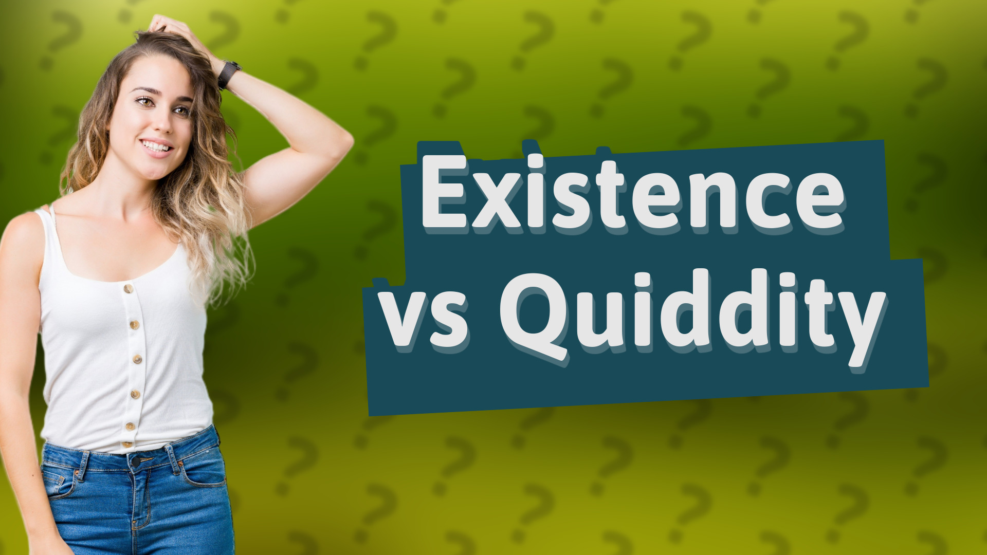Existence vs Quiddity