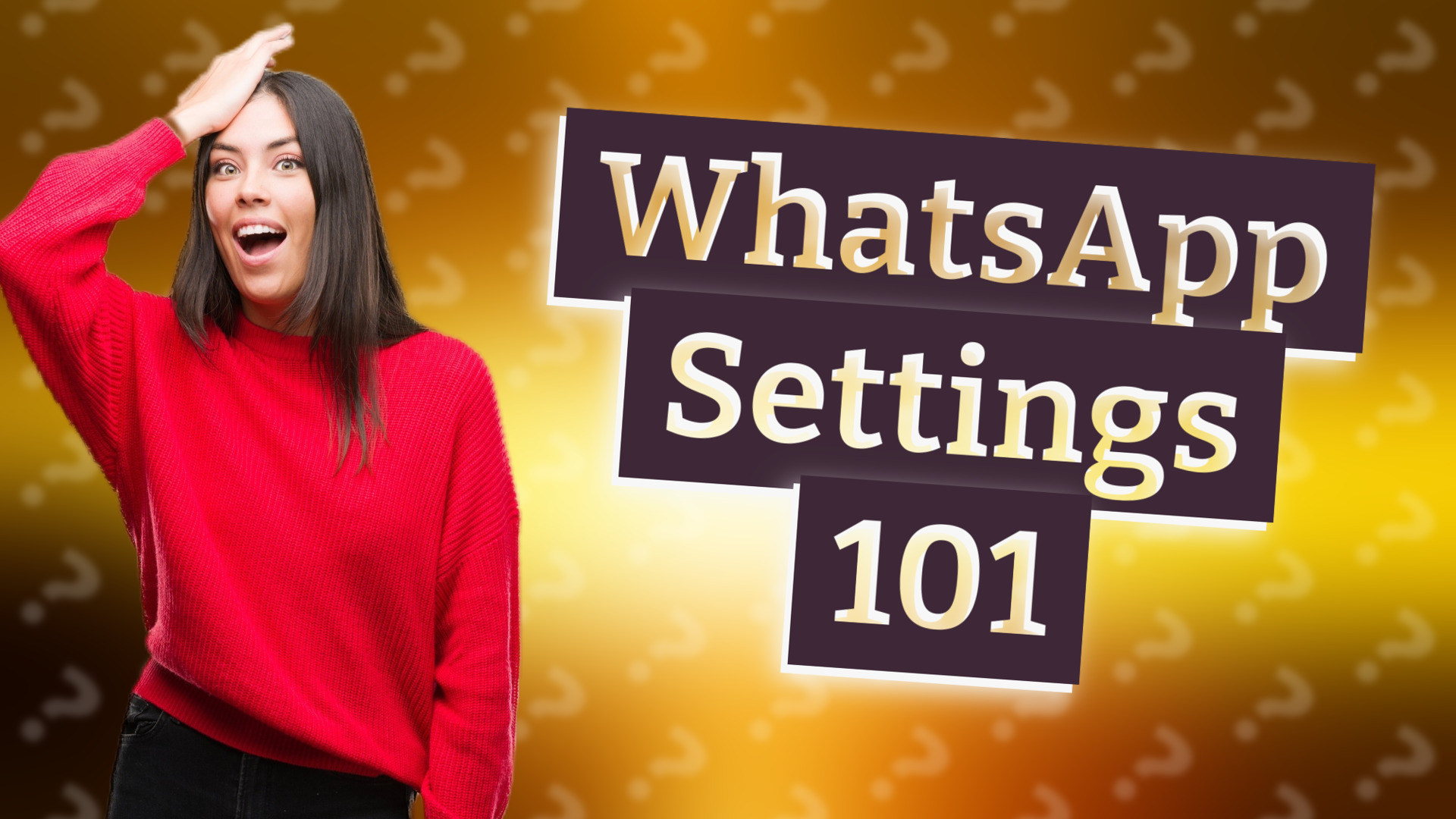 WhatsApp Settings 101
