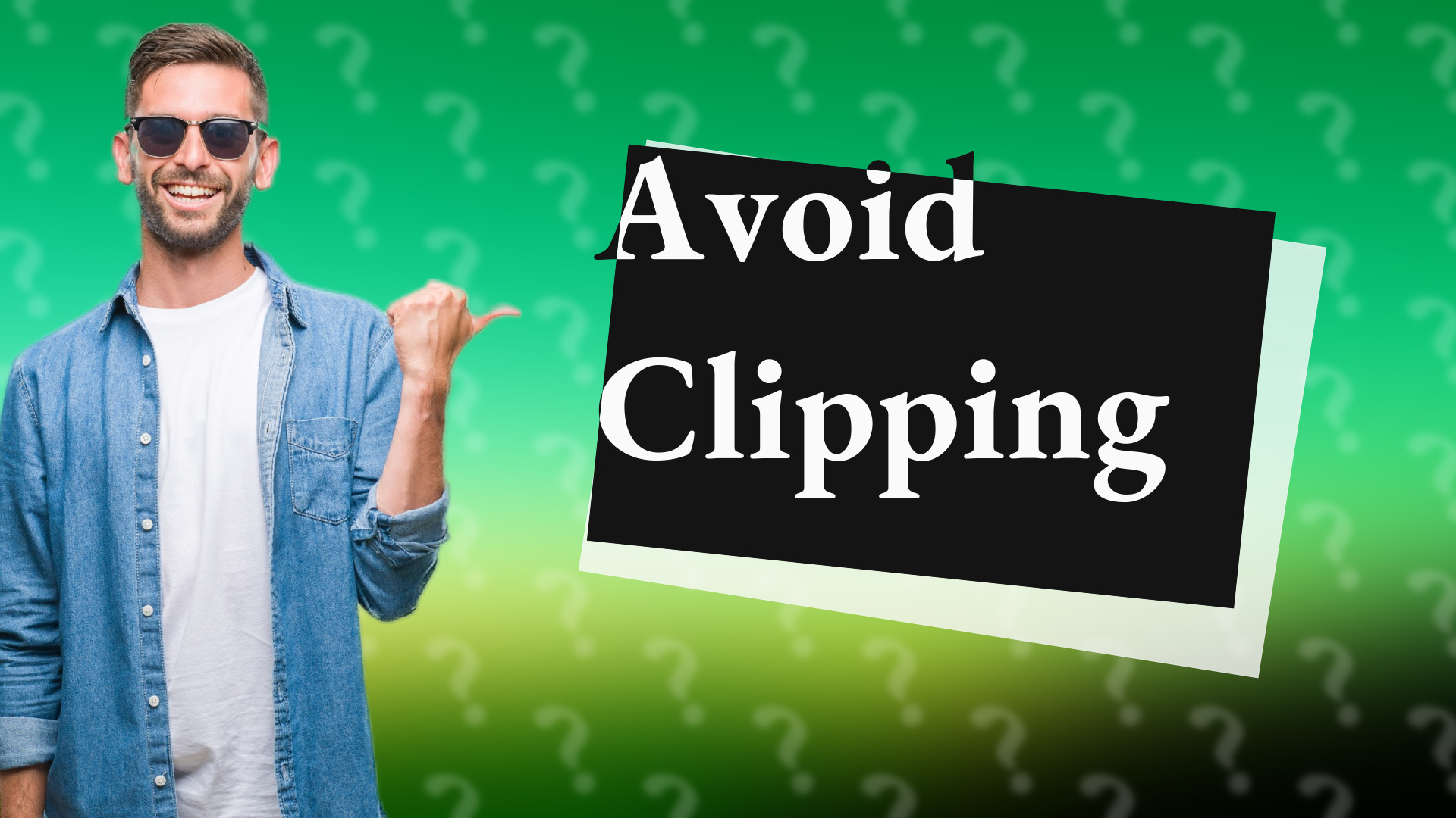 Avoid Clipping