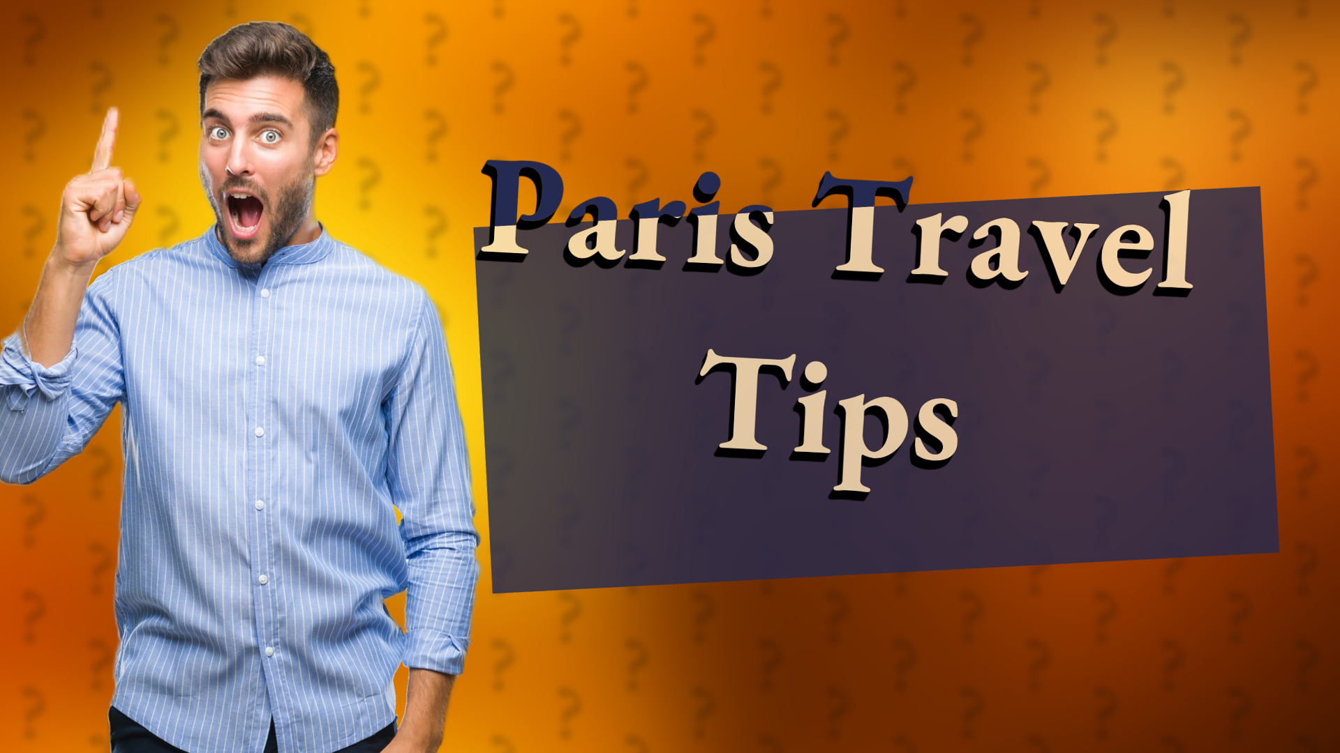 Paris Travel Tips