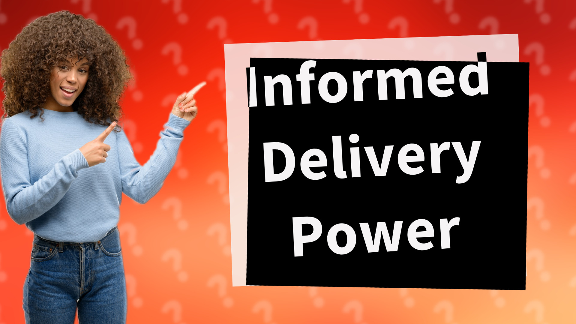 Informed Delivery Power