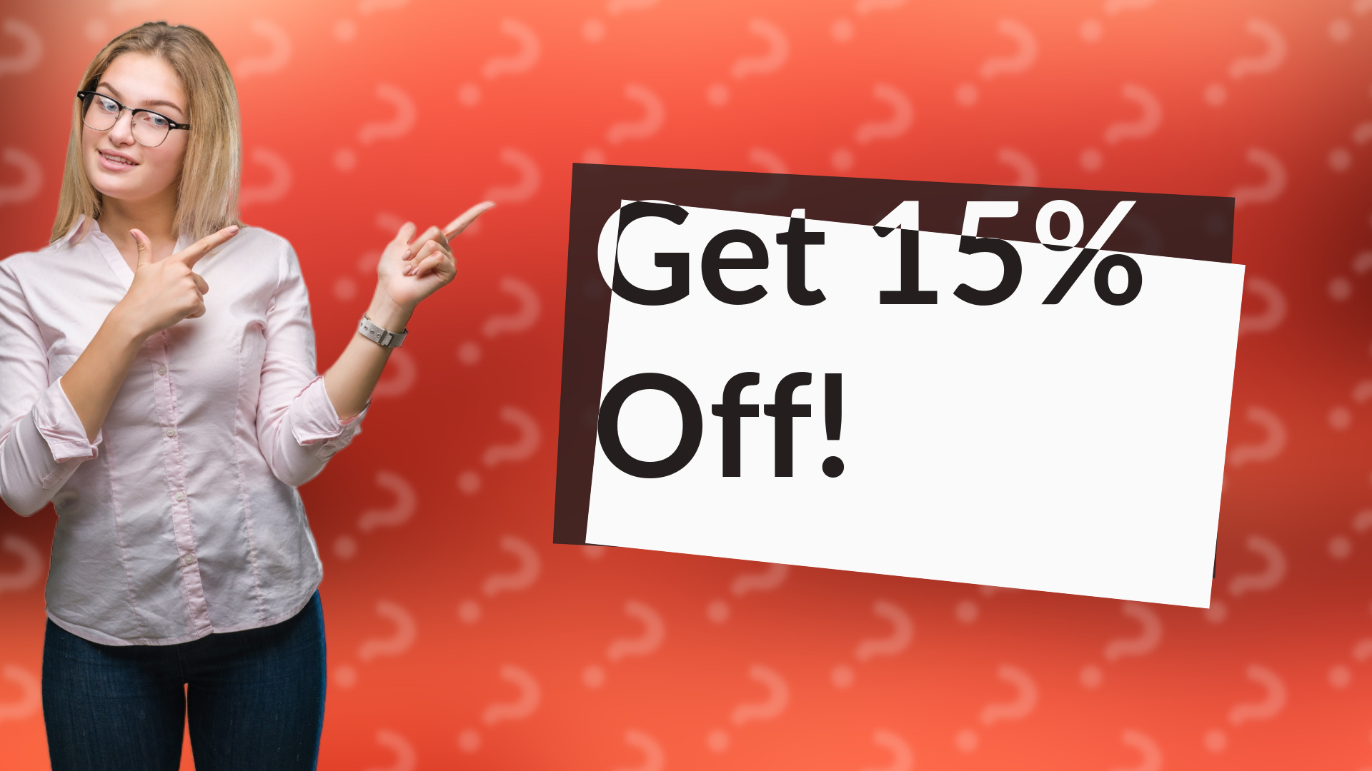 Get 15% Off!