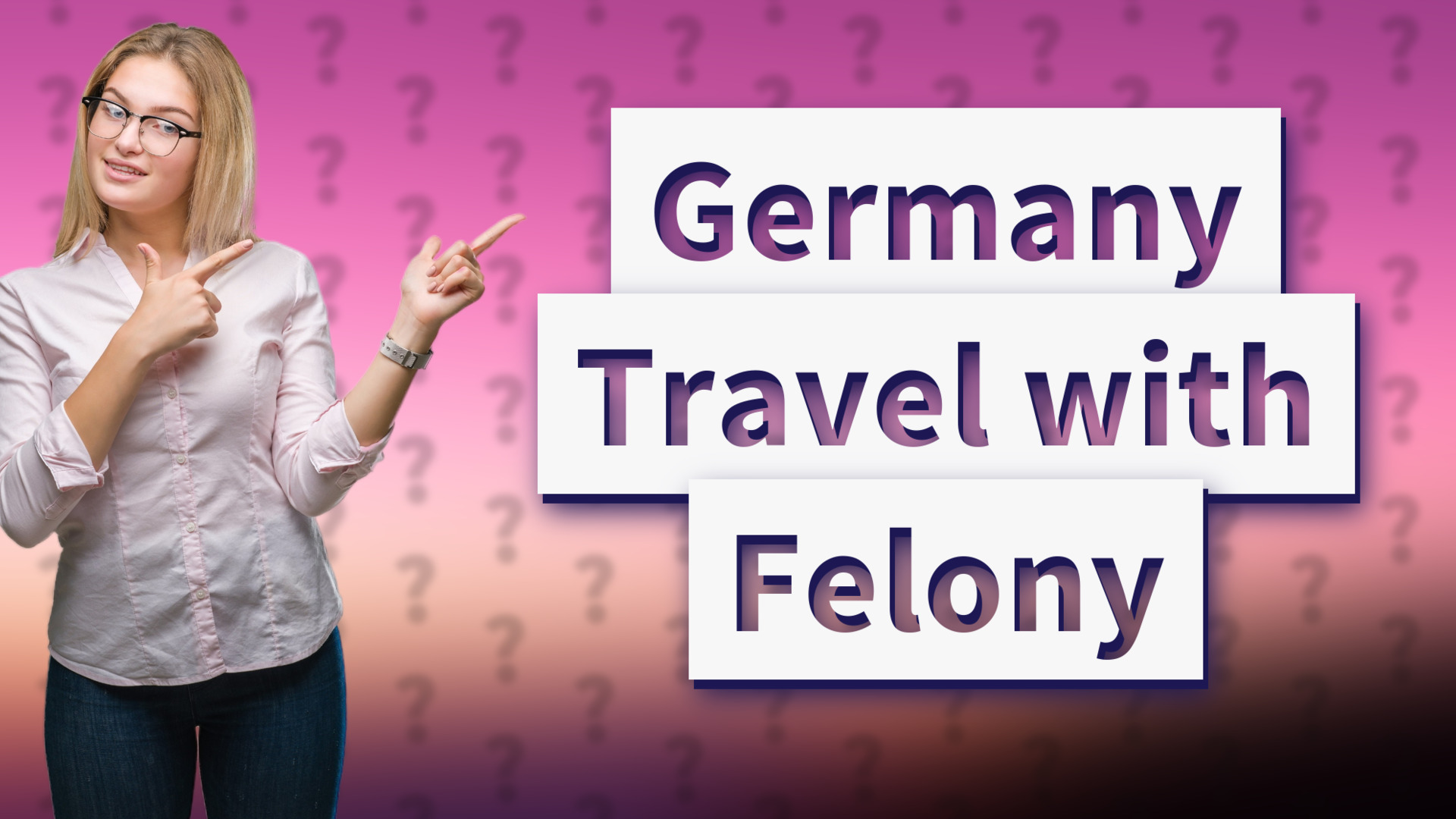 Germany Travel with Felony