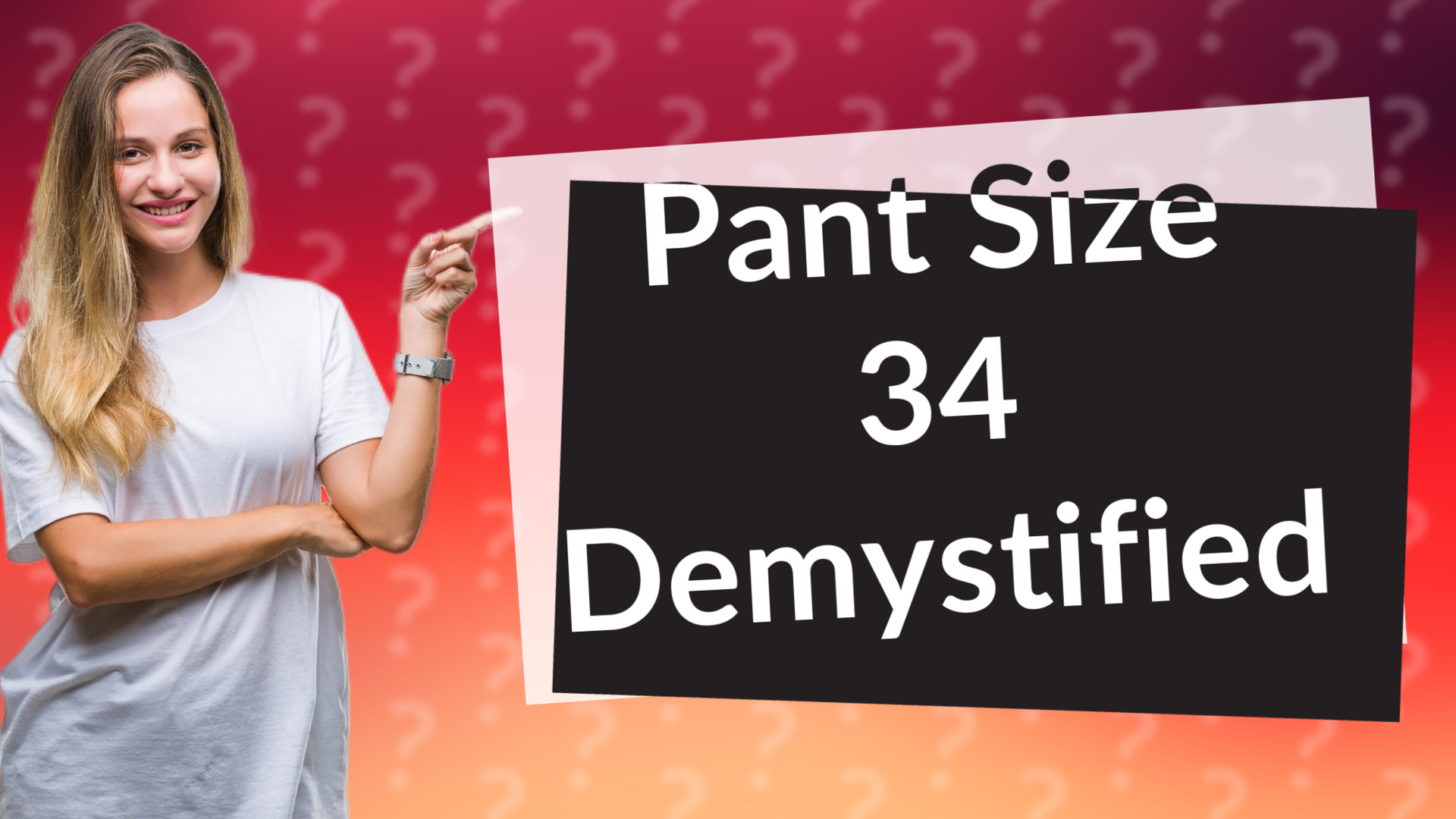 Pant Size 34 Demystified