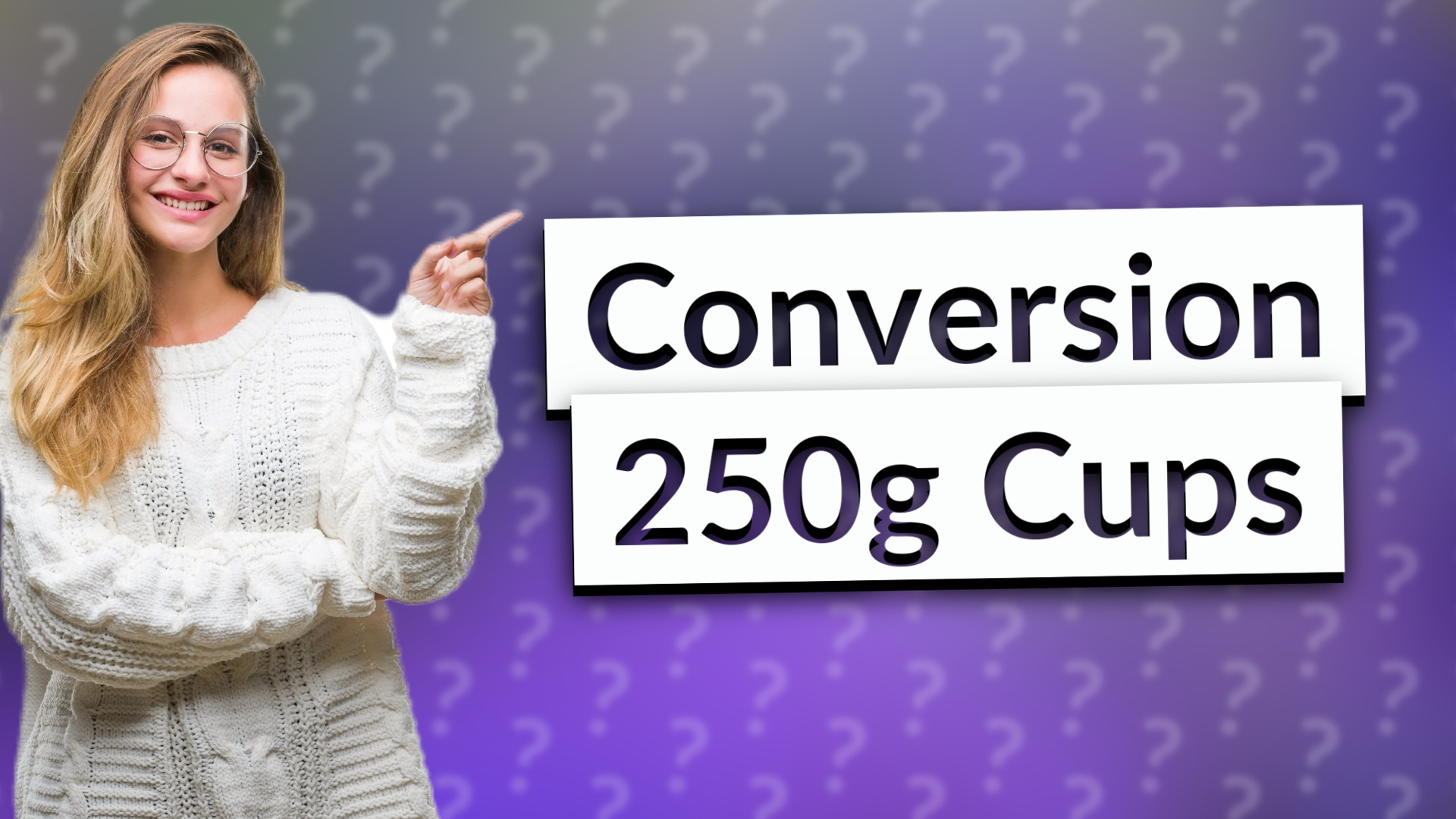 Conversion 250g Cups