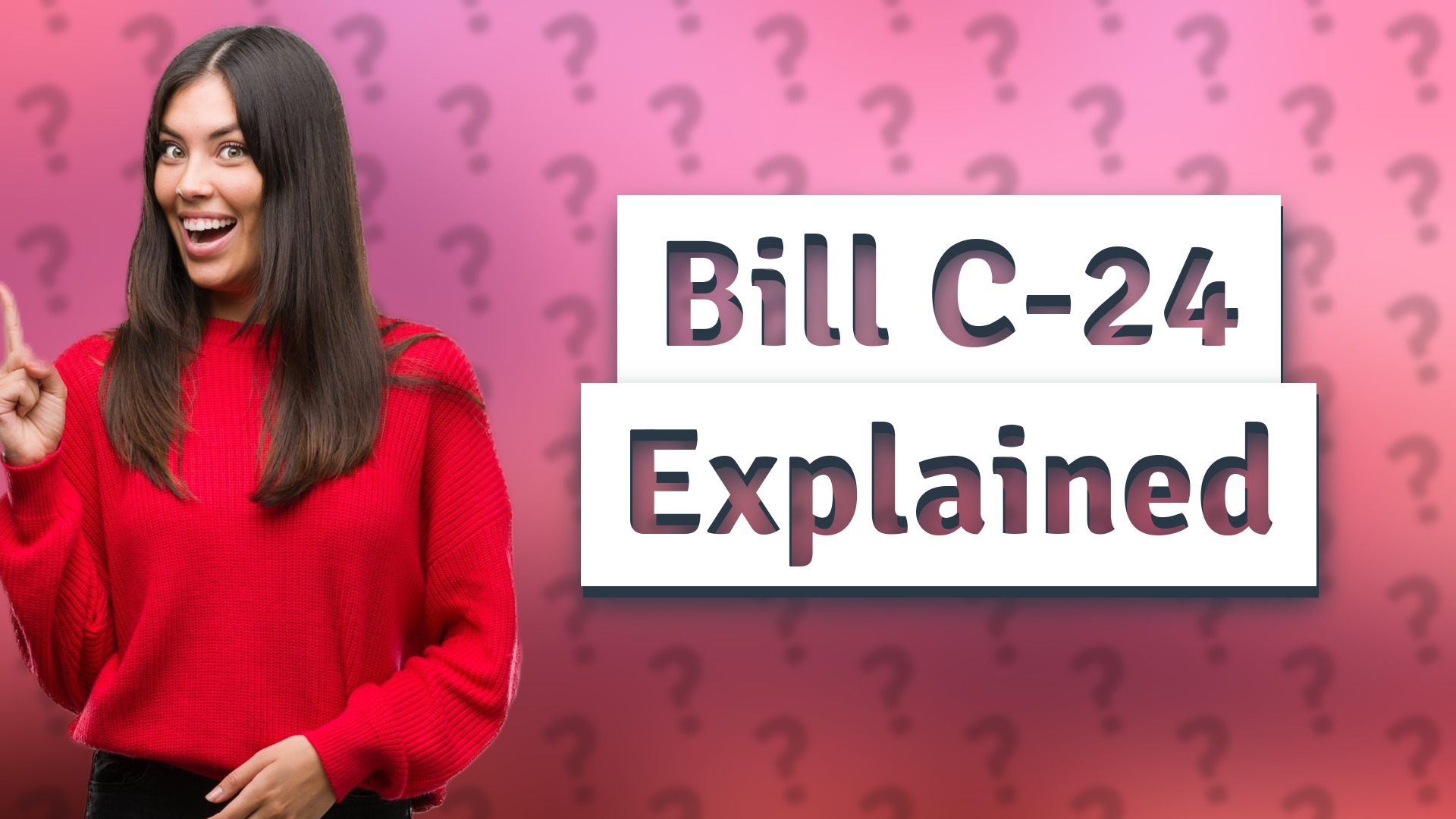 Bill C-24 Explained