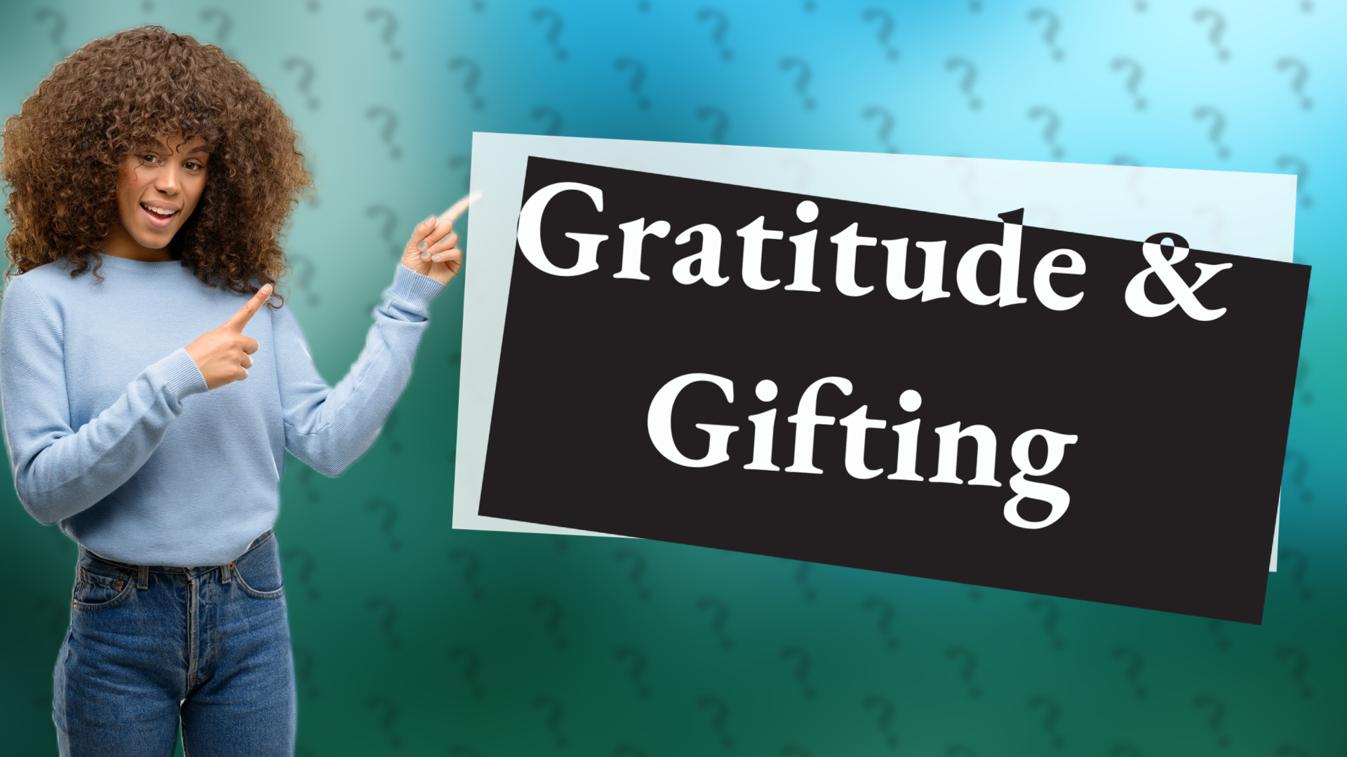 Gratitude & Gifting