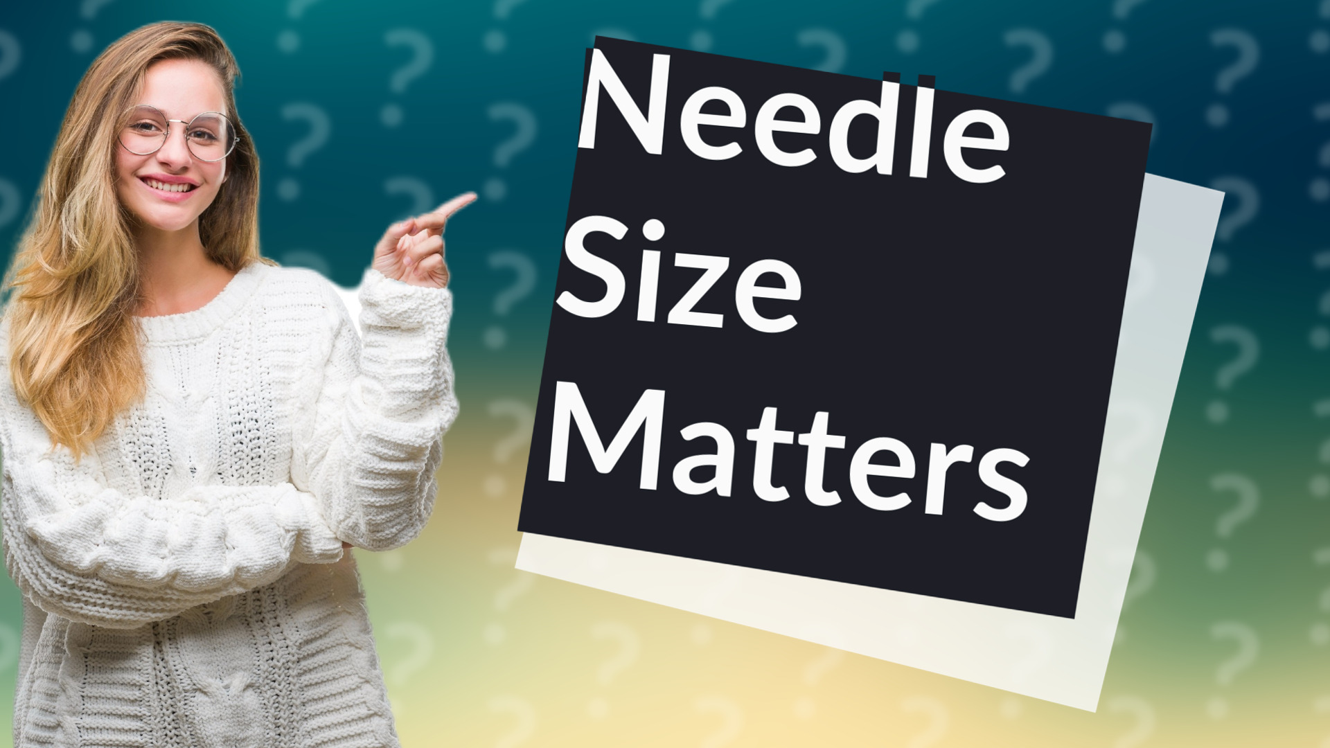 Needle Size Matters