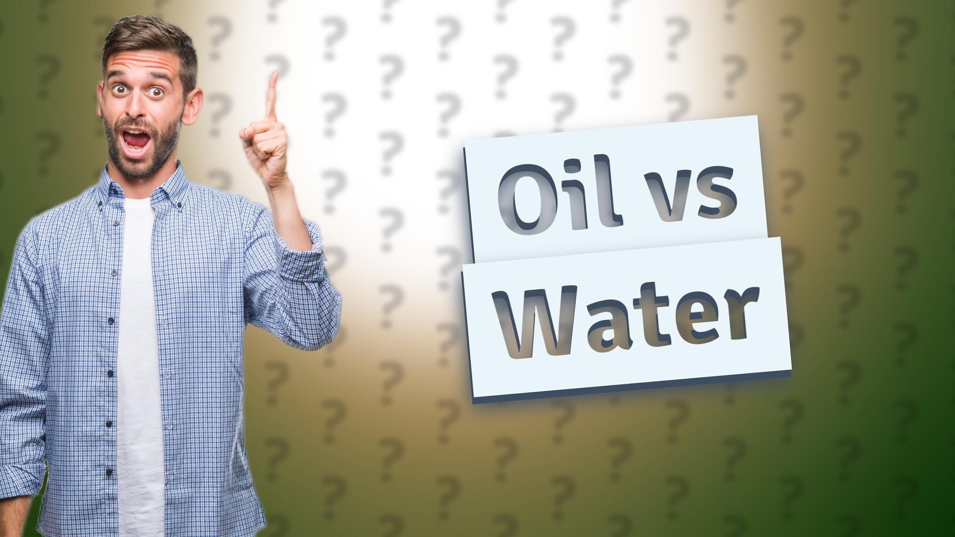 Oil vs Water