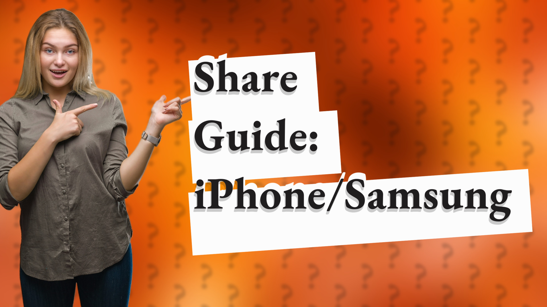 Share Guide: iPhone/Samsung