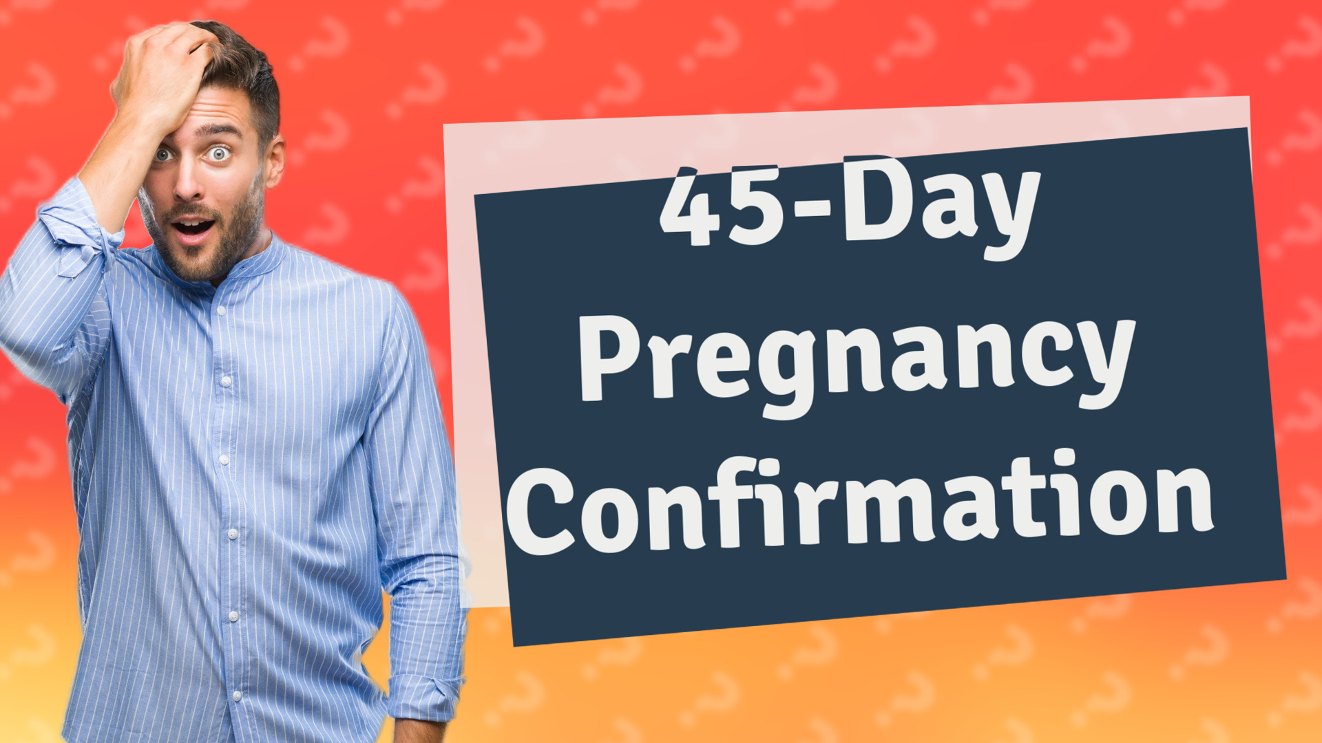 45-Day Pregnancy Confirmation