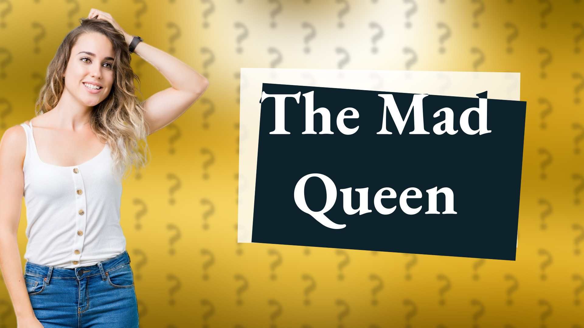 The Mad Queen