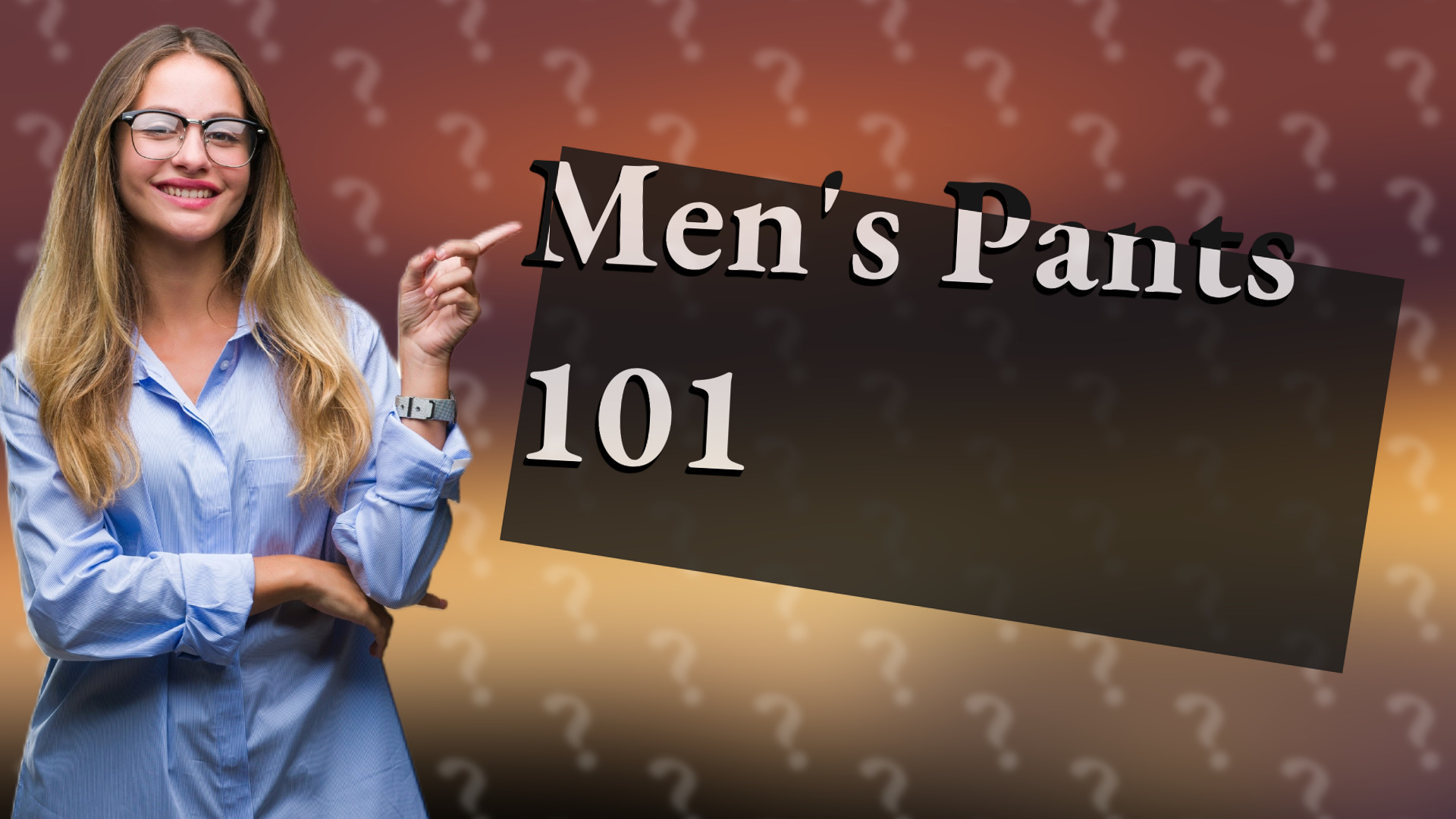 Men's Pants 101