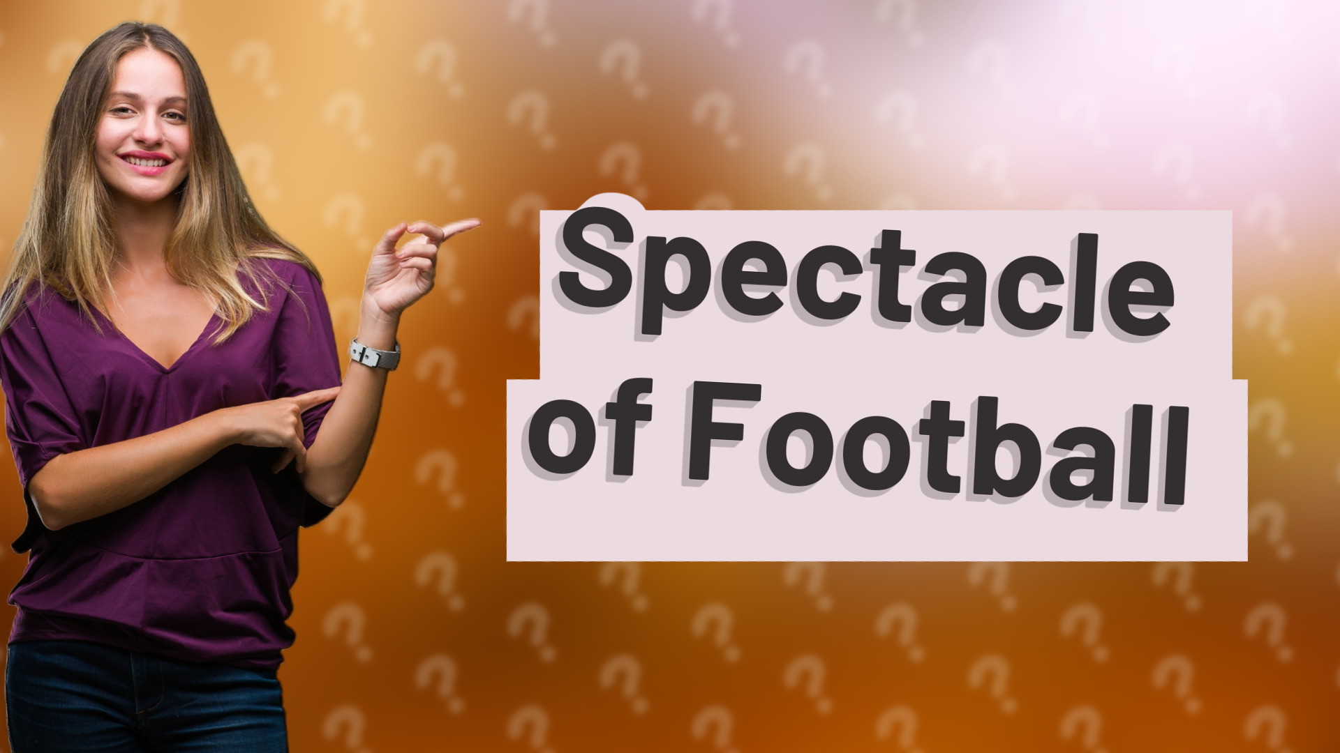 Spectacle of Football