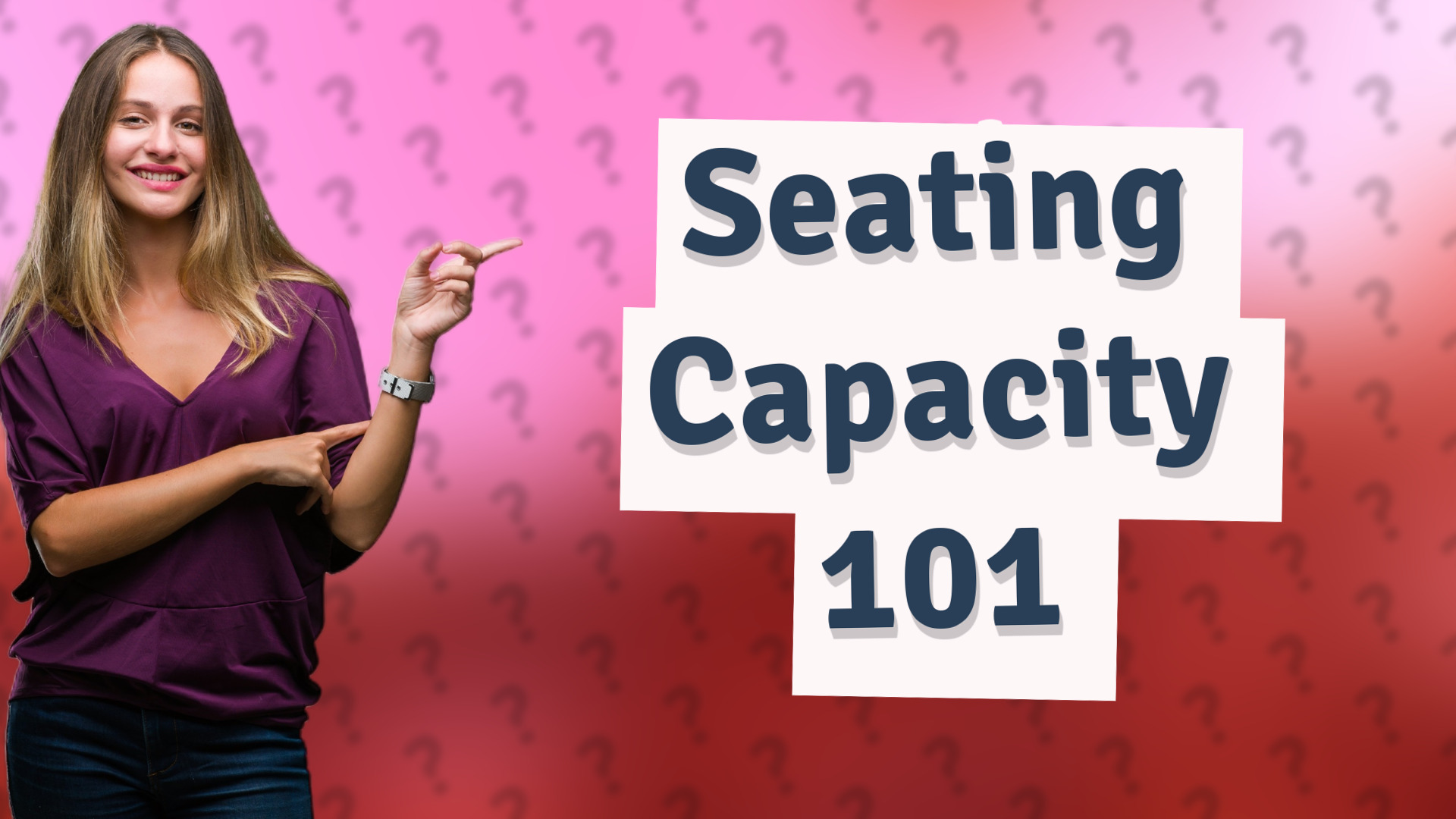Seating Capacity 101