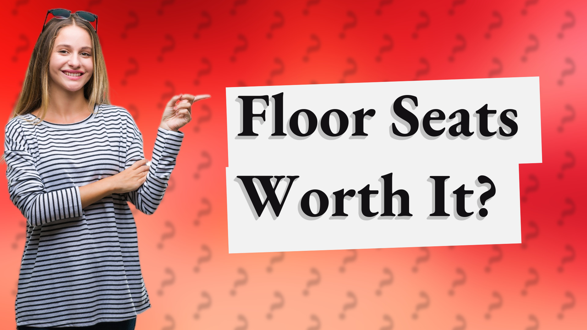 Floor Seats Worth It?