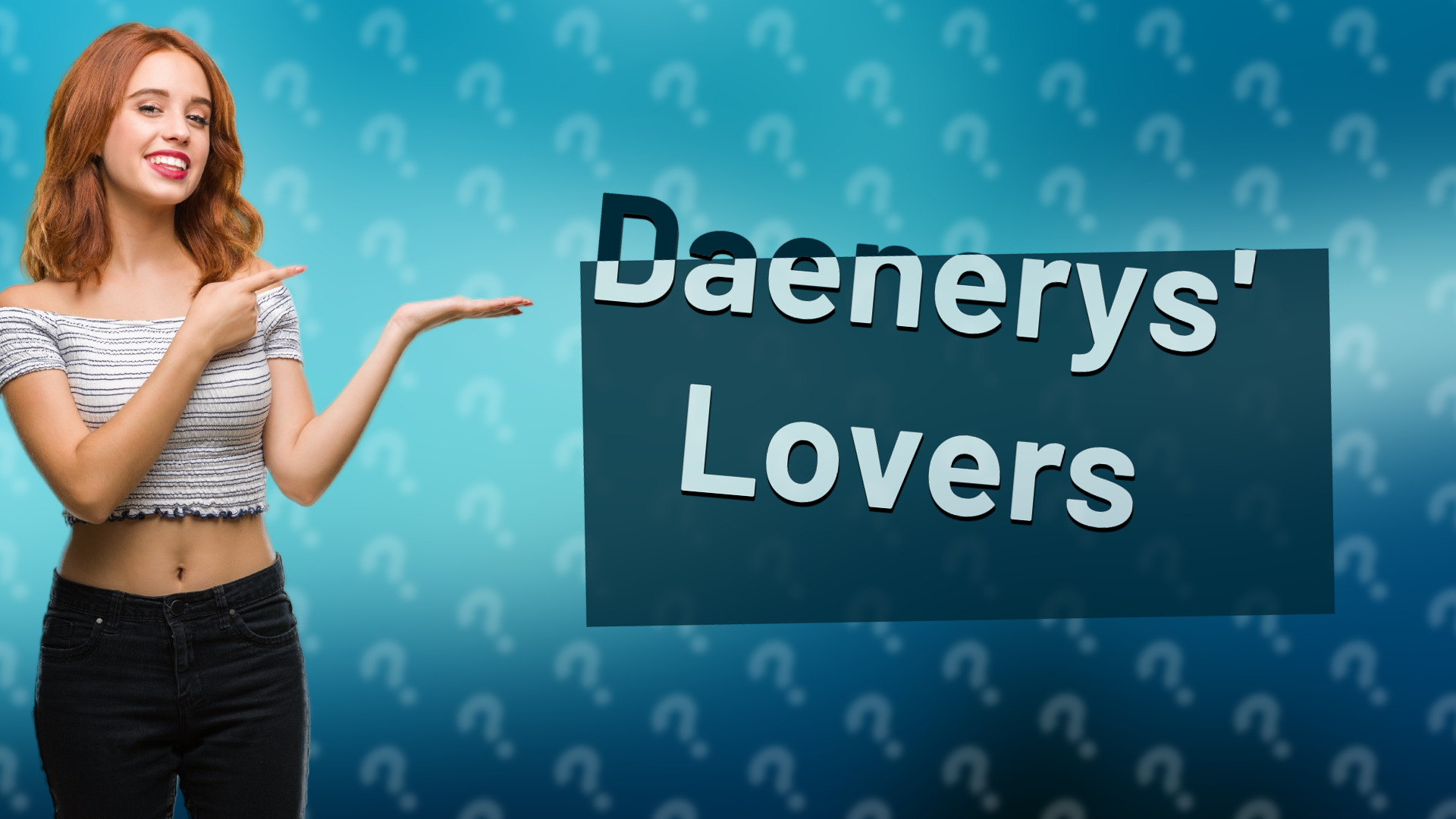 Daenerys' Lovers