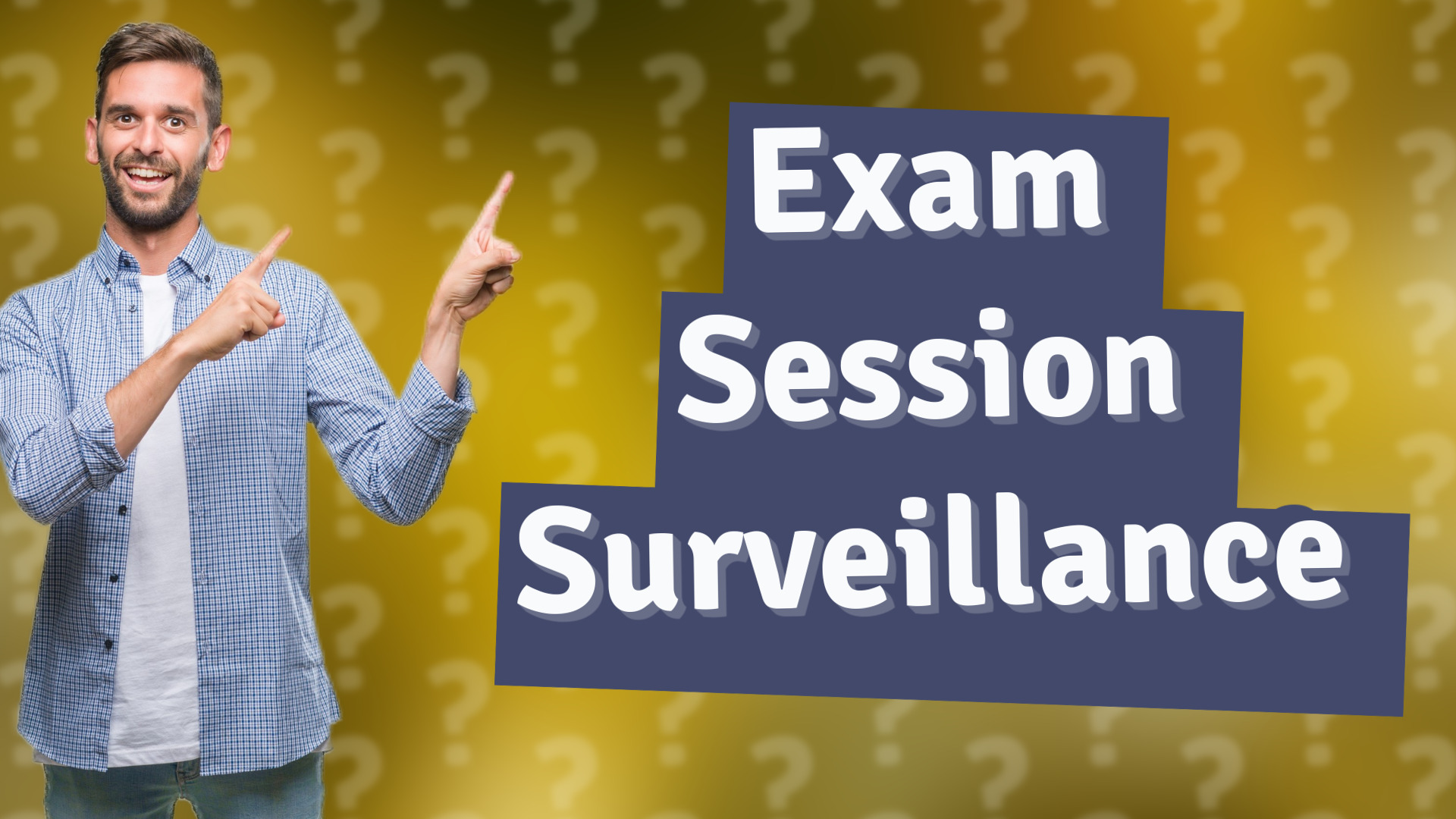 Exam Session Surveillance