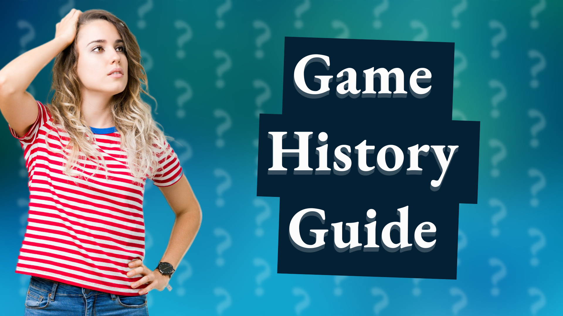 Game History Guide