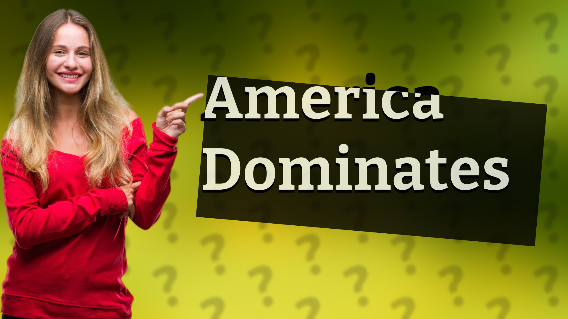 America Dominates