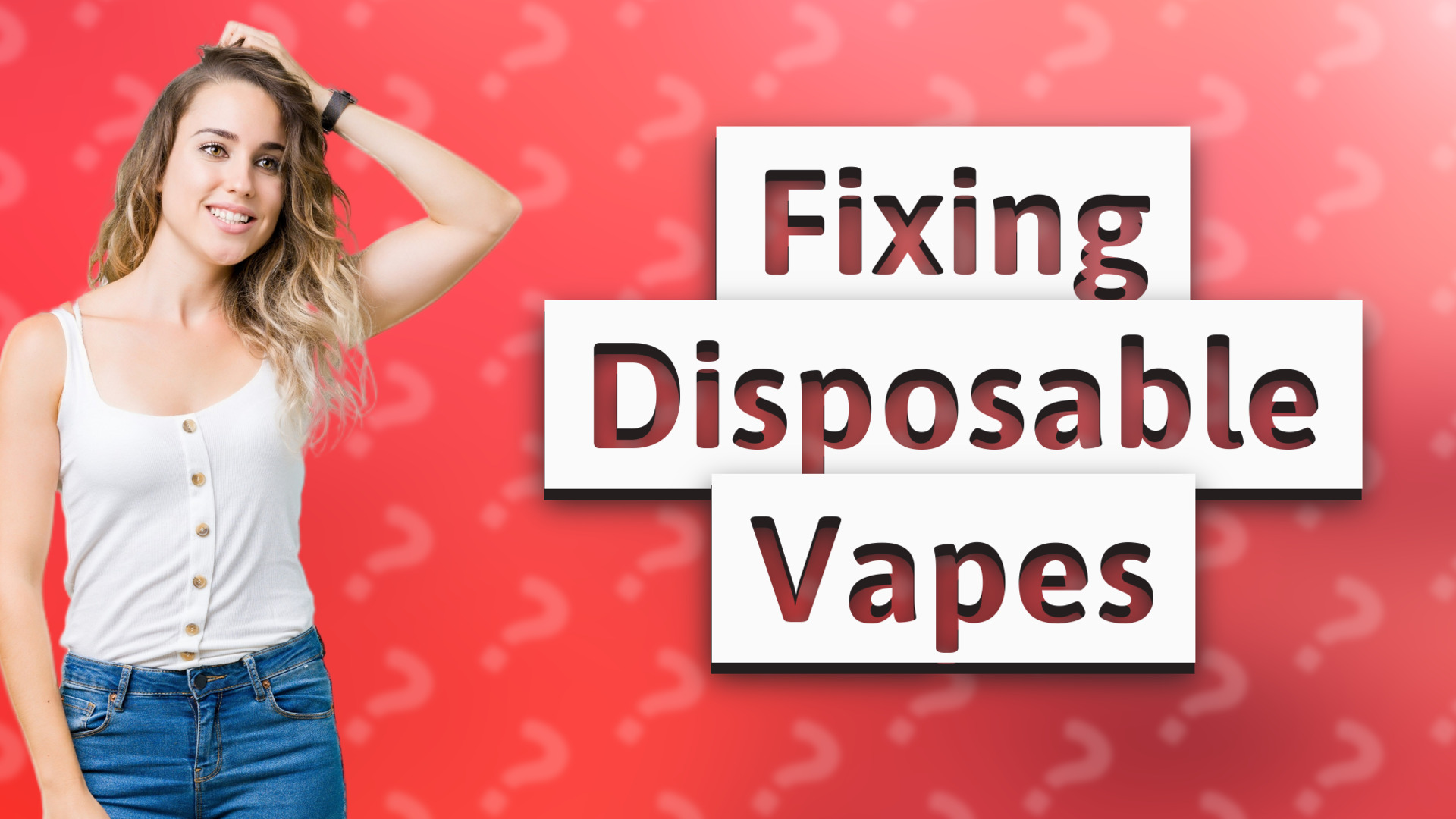 Fixing Disposable Vapes
