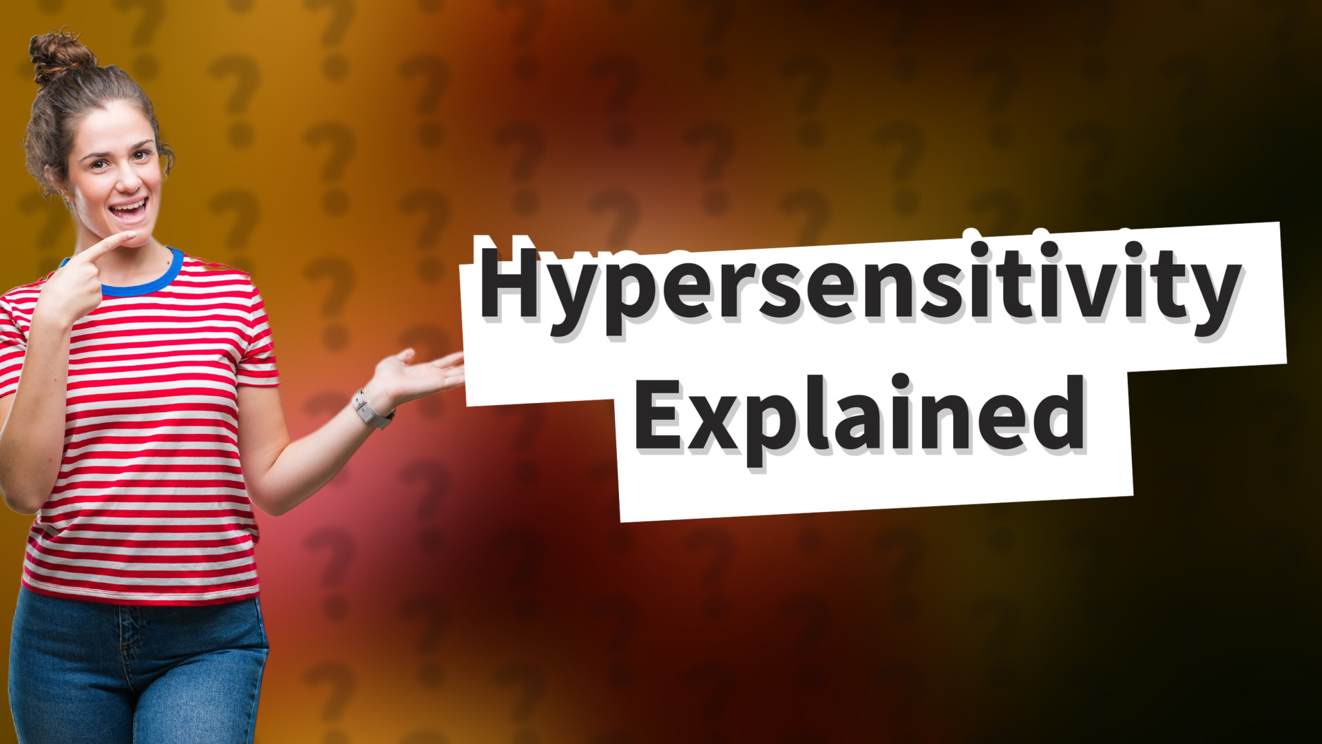 Hypersensitivity Explained