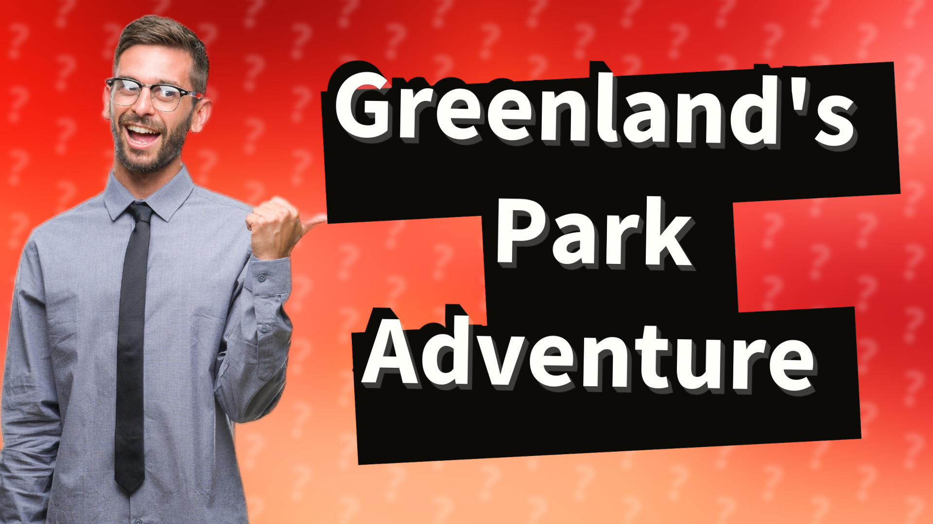 Greenland's Park Adventure