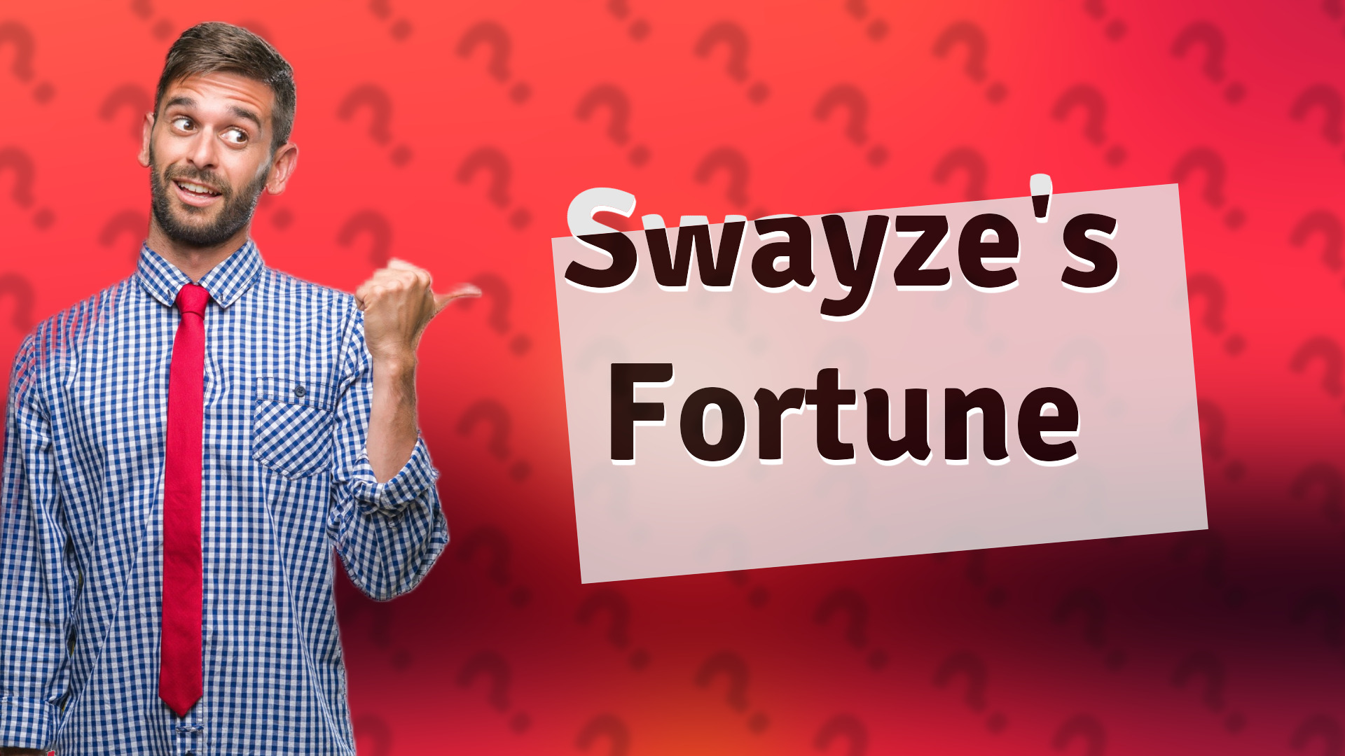 Swayze's Fortune