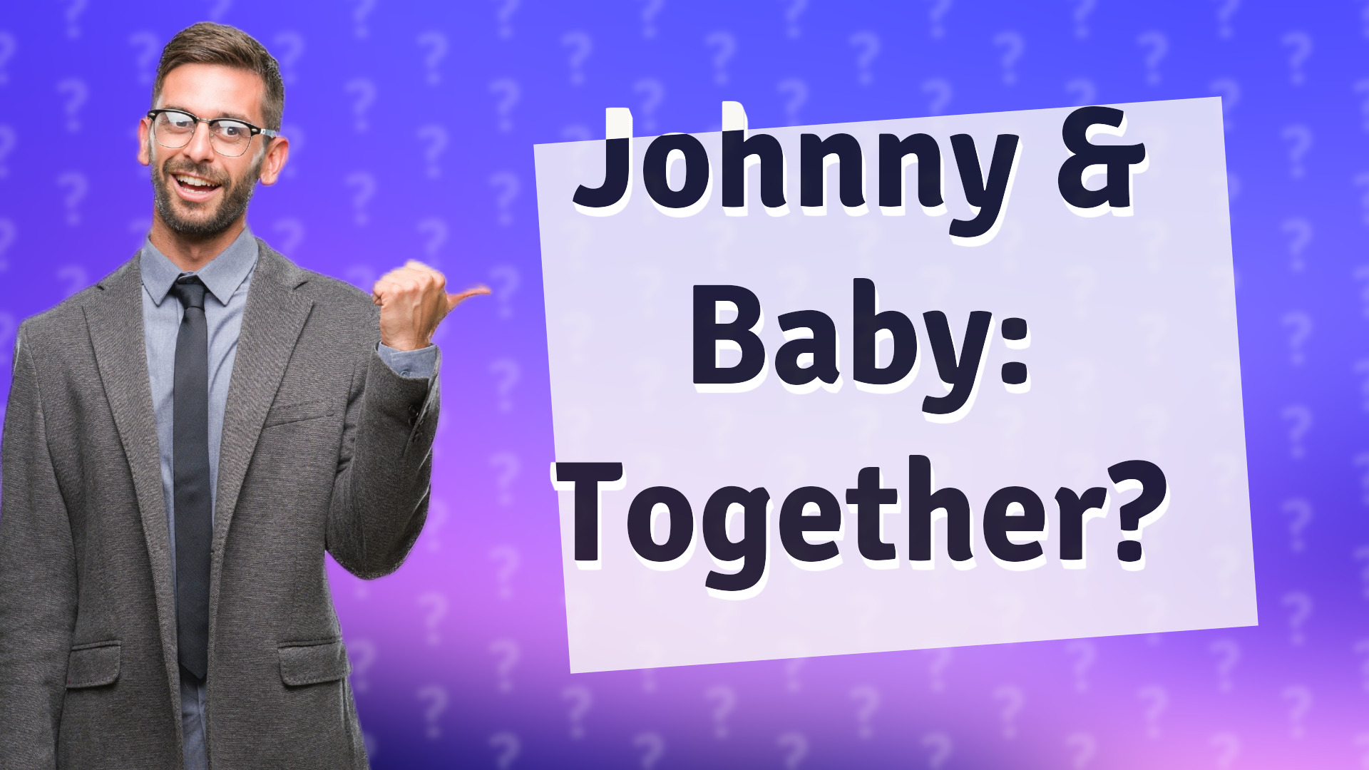 Johnny & Baby: Together?